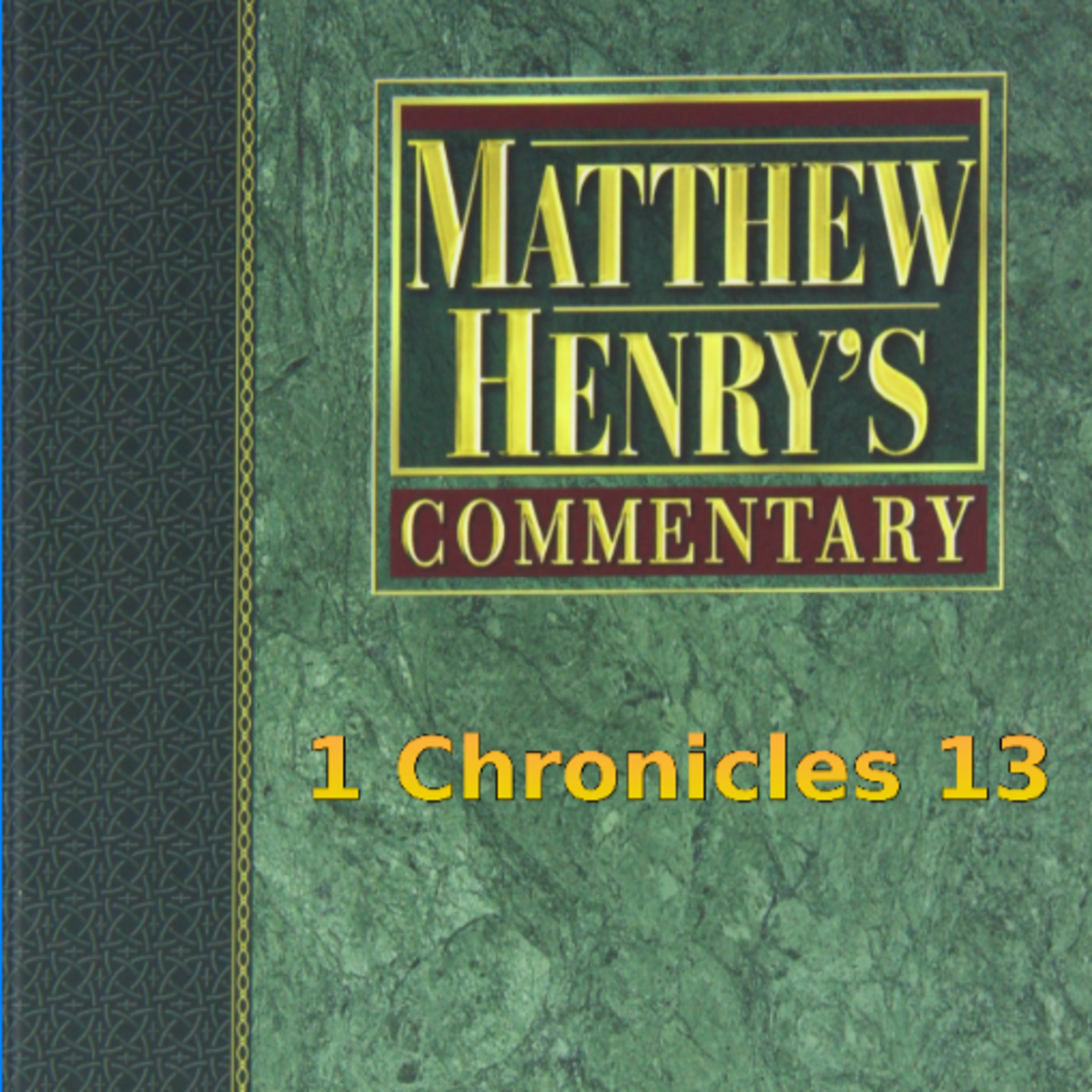 Matthew Henry's Commentary on the Whole Bible. Audio produced by Irv Risch. 1 Chronicles Chapter 13 episode artwork