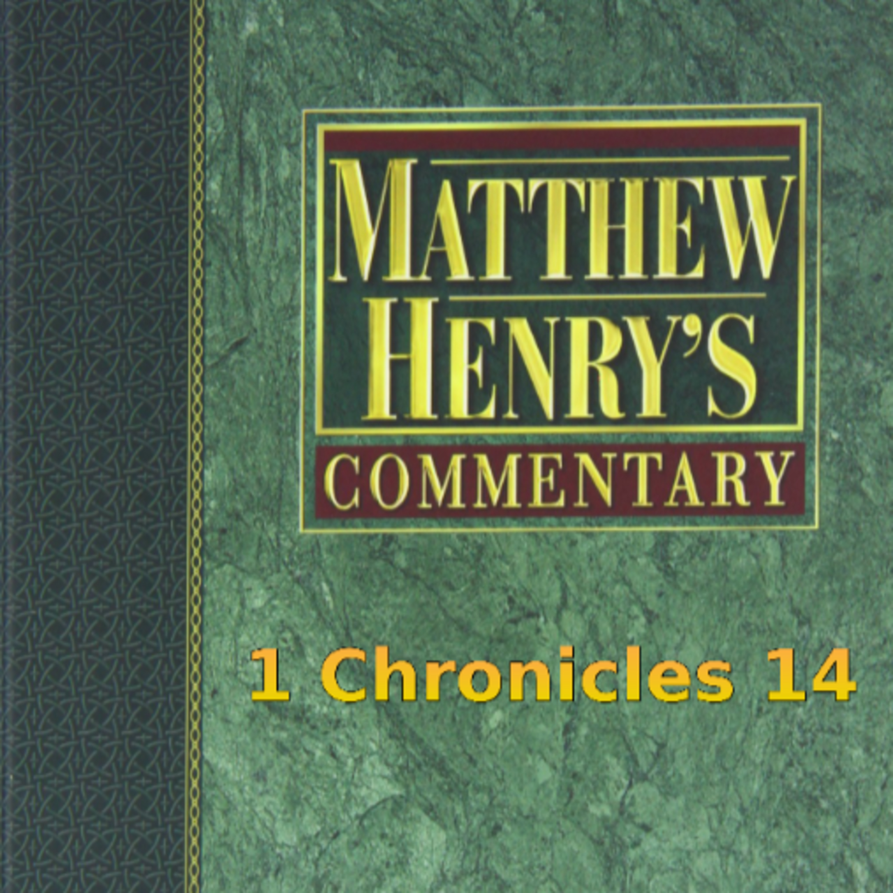 Matthew Henry's Commentary on the Whole Bible. Audio produced by Irv Risch. 1 Chronicles Chapter 14 episode artwork
