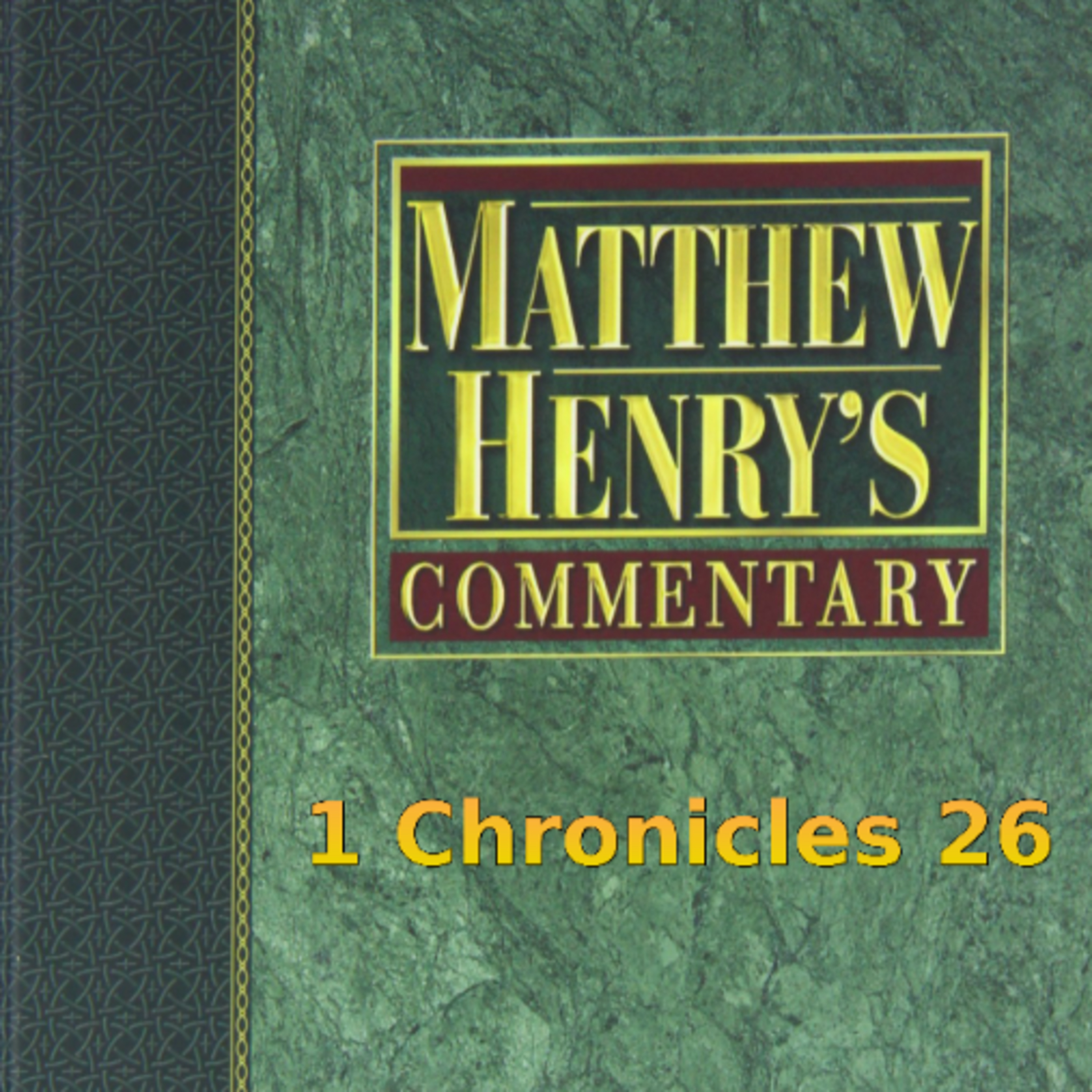 Matthew Henry's Commentary on the Whole Bible. Audio produced by Irv Risch. 1 Chronicles Chapter 26