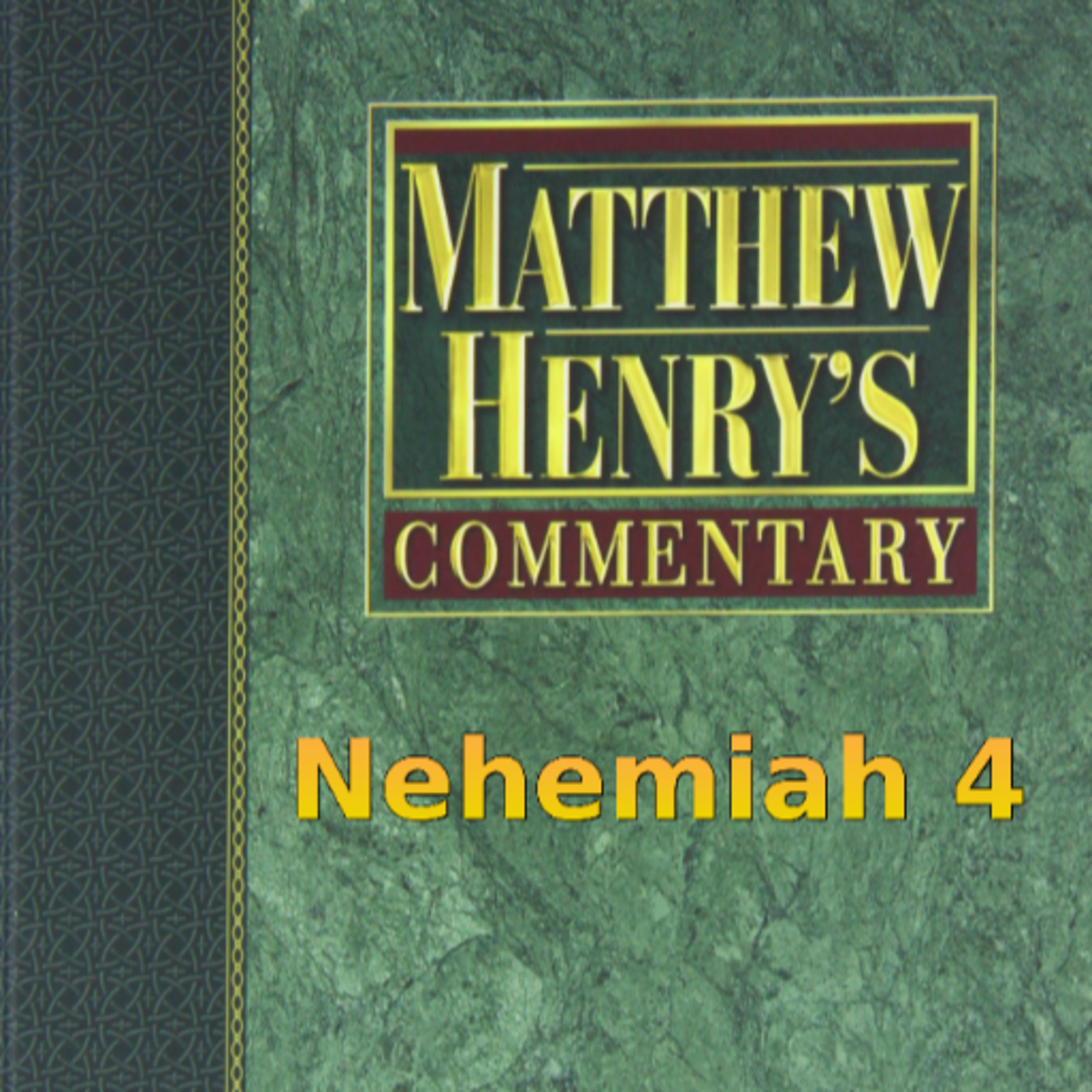 Matthew Henry's Commentary on the Whole Bible. Audio produced by Irv Risch. Nehemiah, Chapter 4