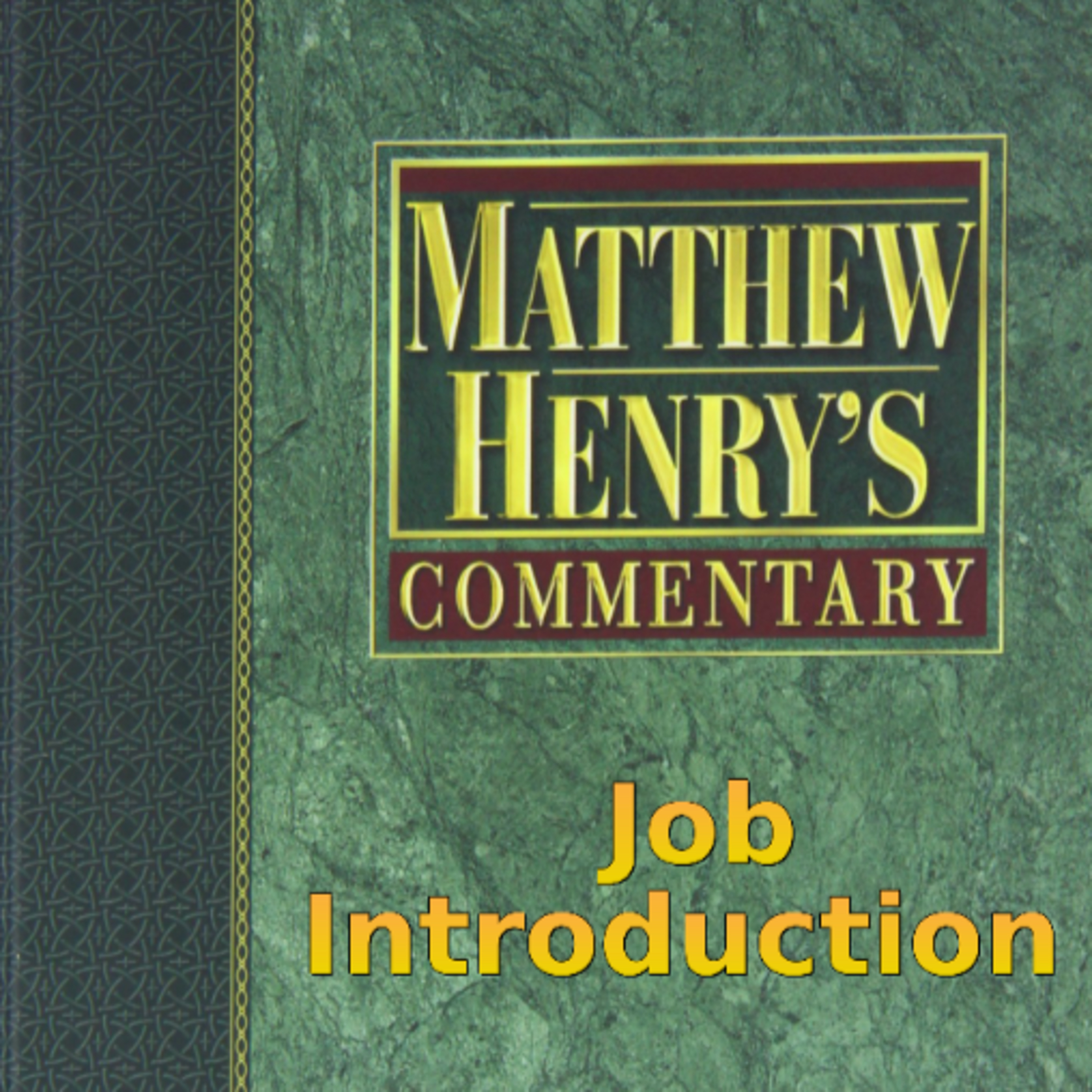 Matthew Henry's Commentary on the Whole Bible. Audio produced by Irv Risch. Job, Introduction episode artwork
