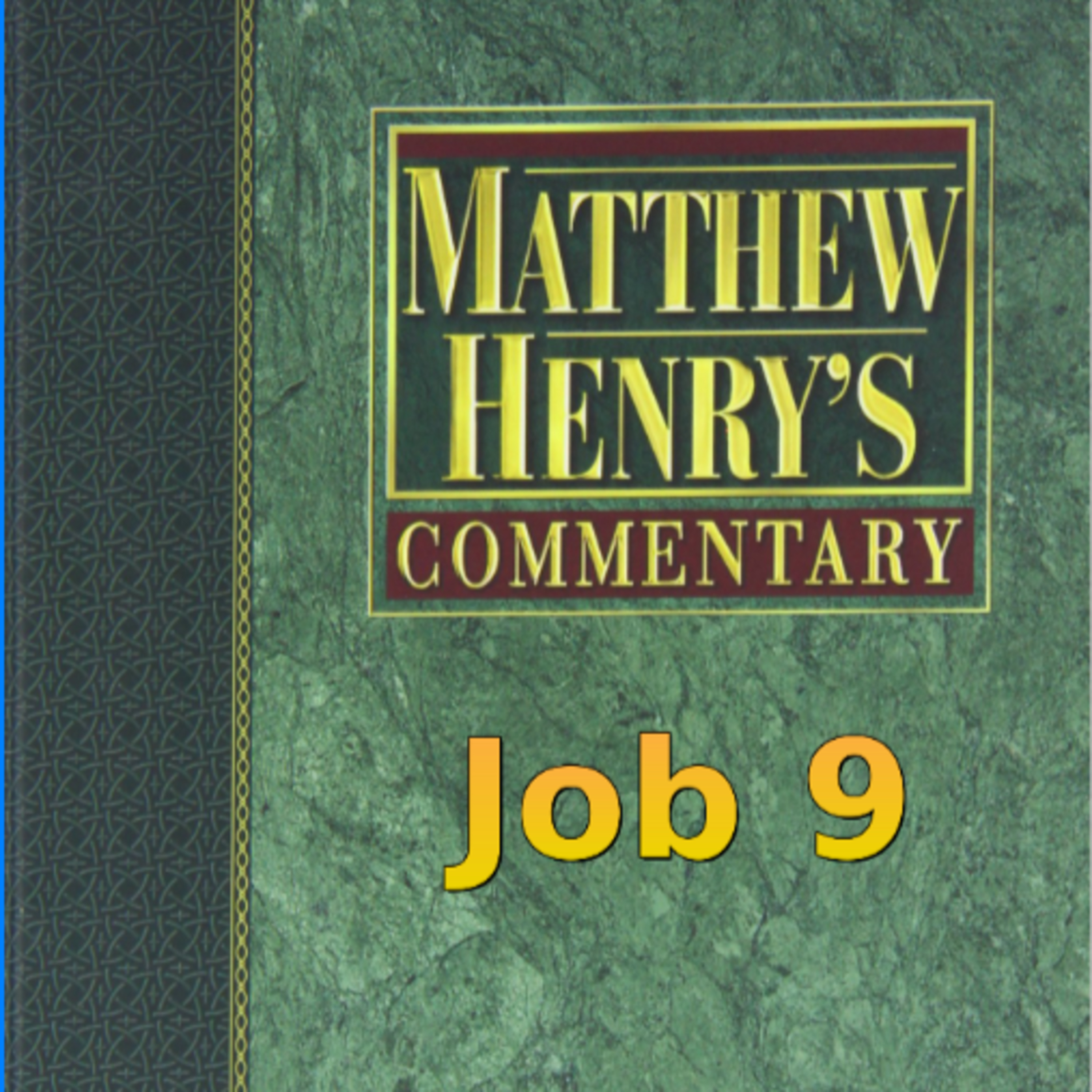 Matthew Henry's Commentary on the Whole Bible. Audio produced by Irv Risch. Job, Chapter 9 episode artwork