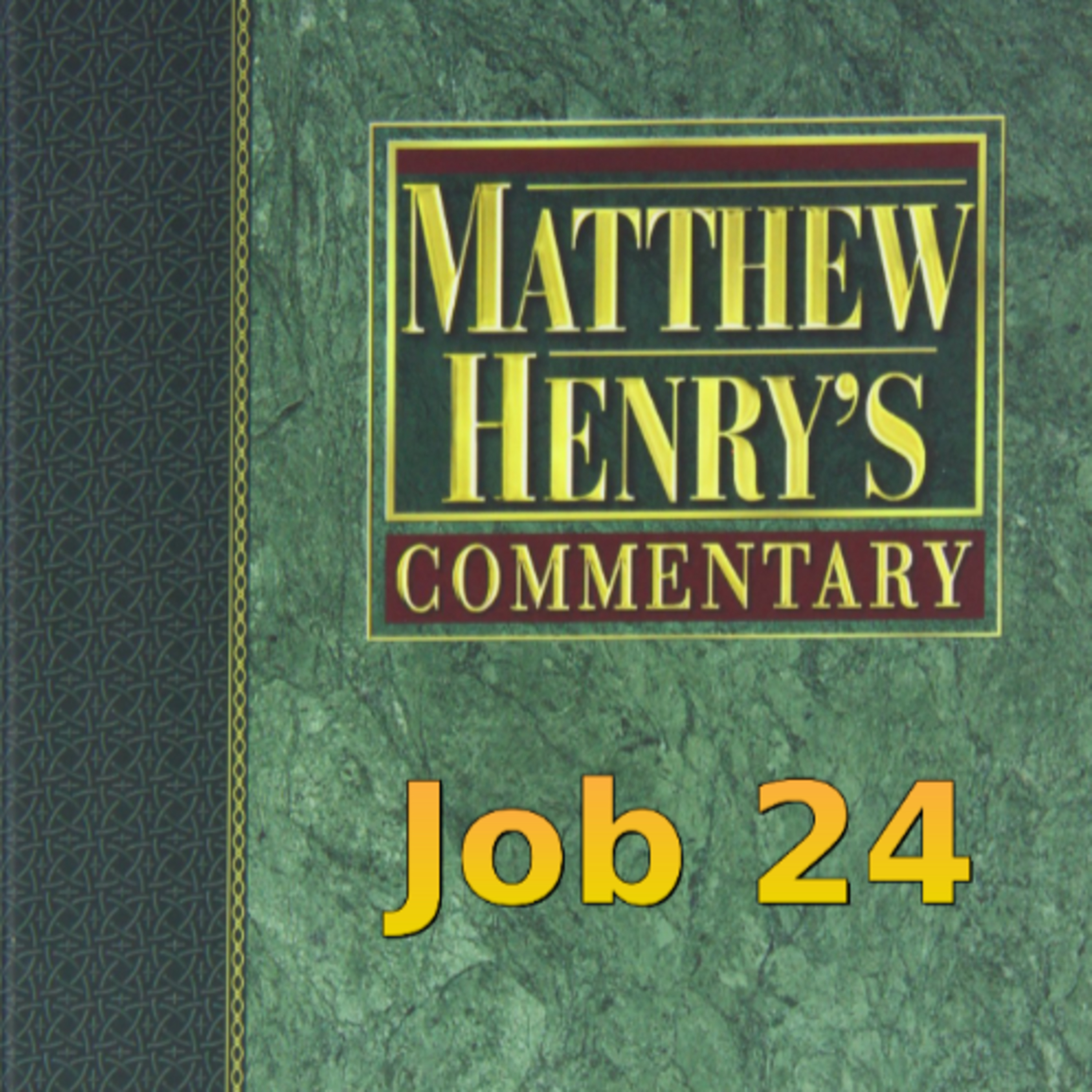 Matthew Henry's Commentary on the Whole Bible. Audio produced by Irv Risch. Job, Chapter 24