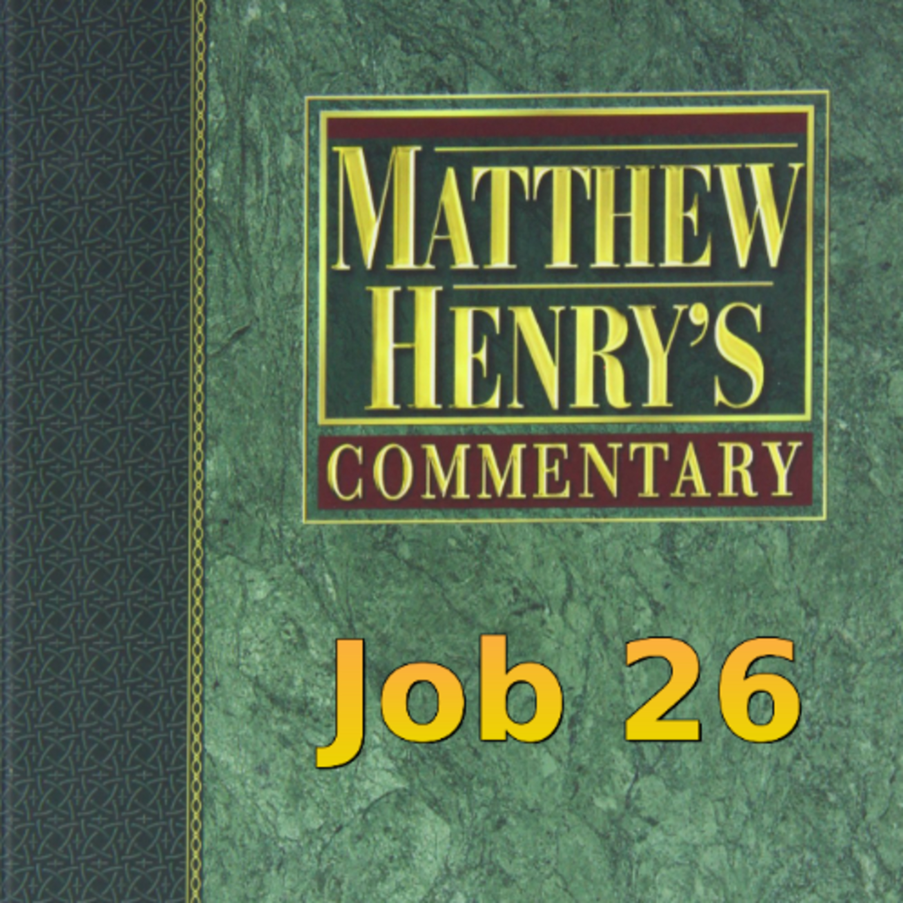 Matthew Henry's Commentary on the Whole Bible. Audio produced by Irv Risch. Job, Chapter 26