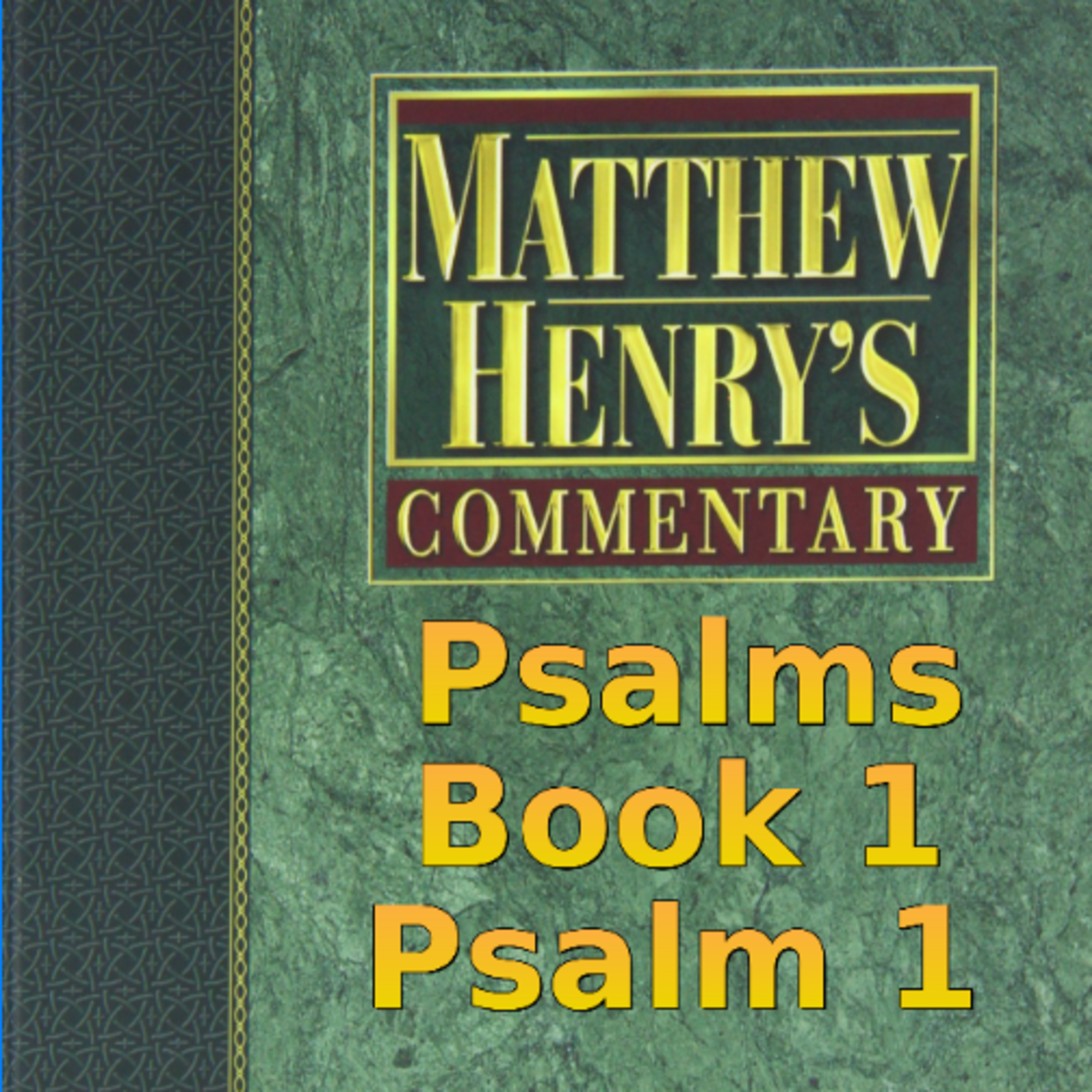 Matthew Henry's Commentary on the Whole Bible. Audio produced by Irv Risch. Psalms, Psalm 1