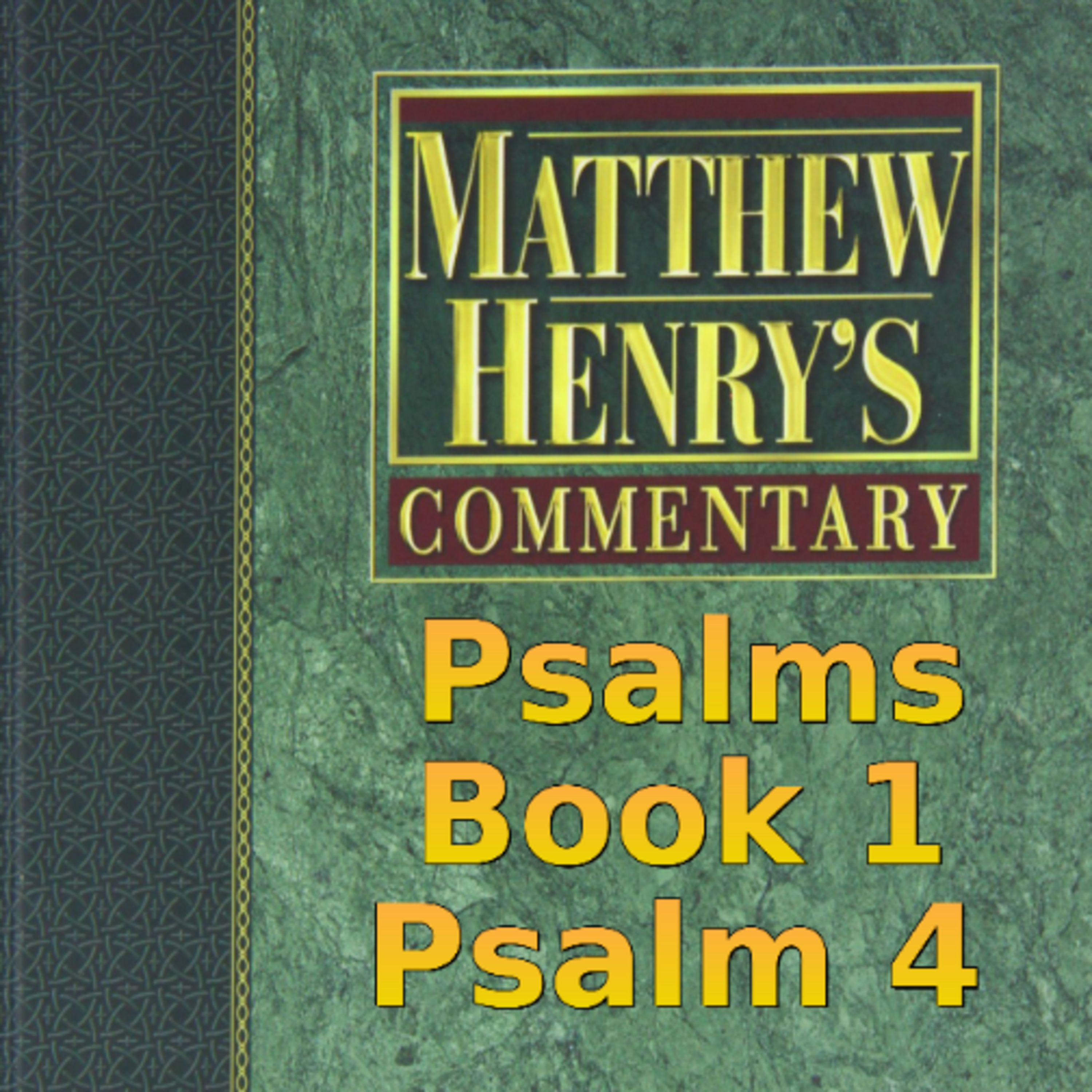 Matthew Henry's Commentary on the Whole Bible. Audio produced by Irv Risch. Psalm, Psalm 4 episode artwork