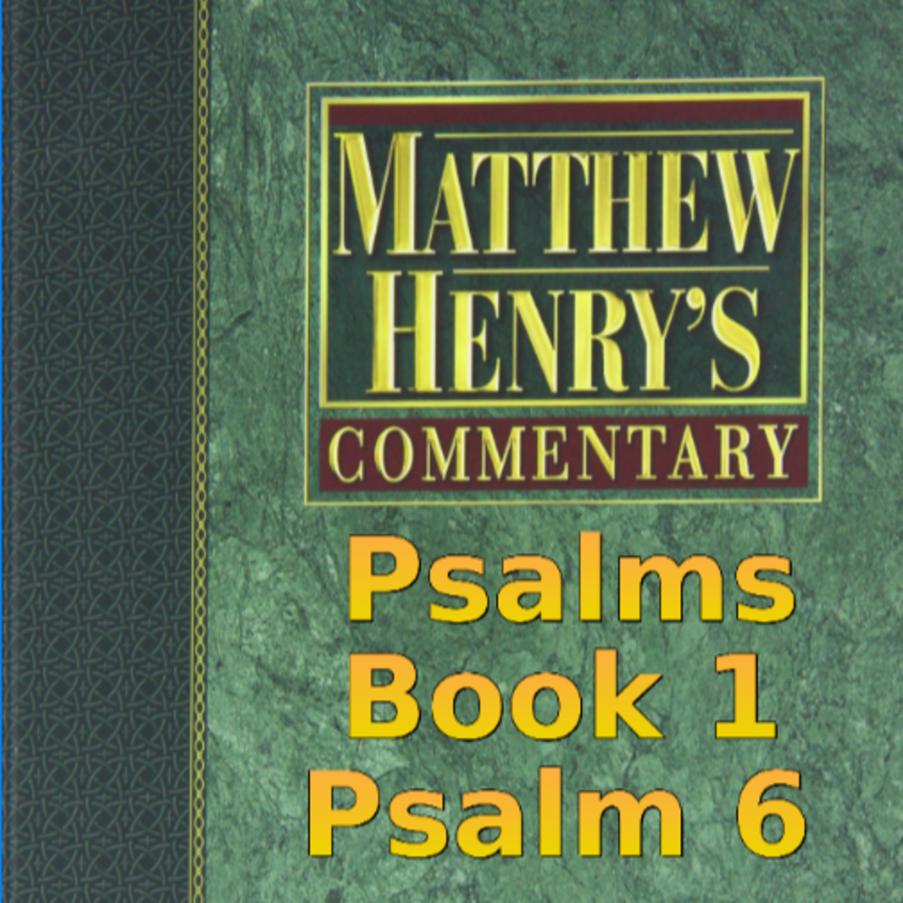Matthew Henry's Commentary on the Whole Bible. Audio produced by Irv Risch. Psalm, Psalm 6