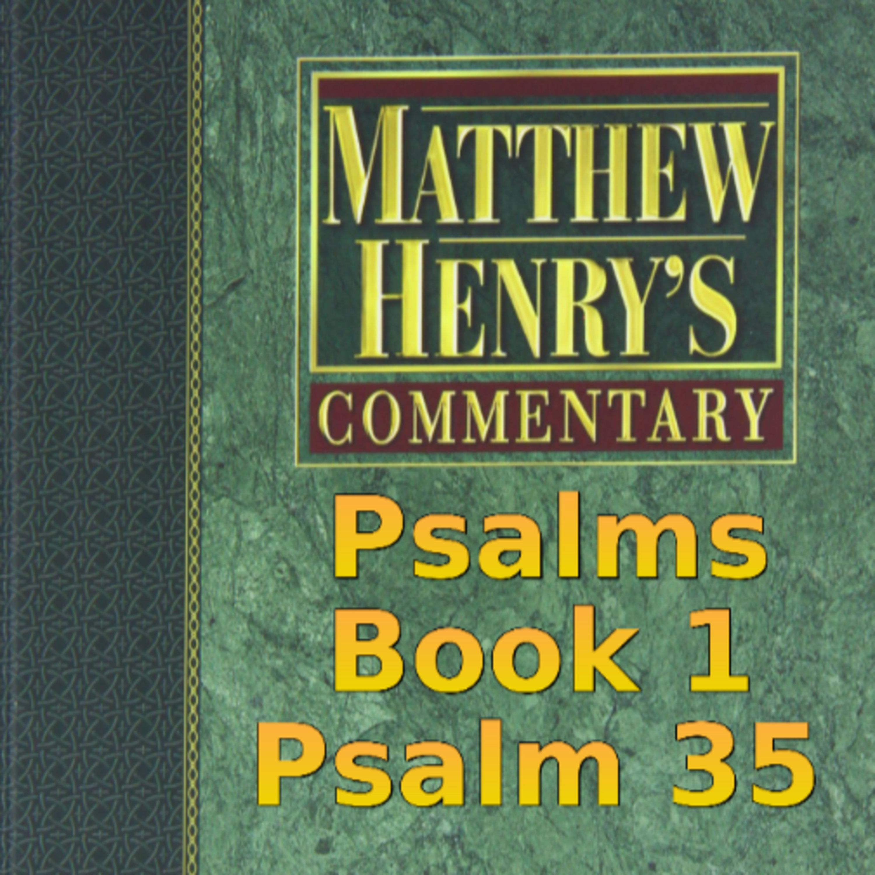 Matthew Henry's Commentary on the Whole Bible. Audio produced by Irv Risch. Psalm, Psalm 35