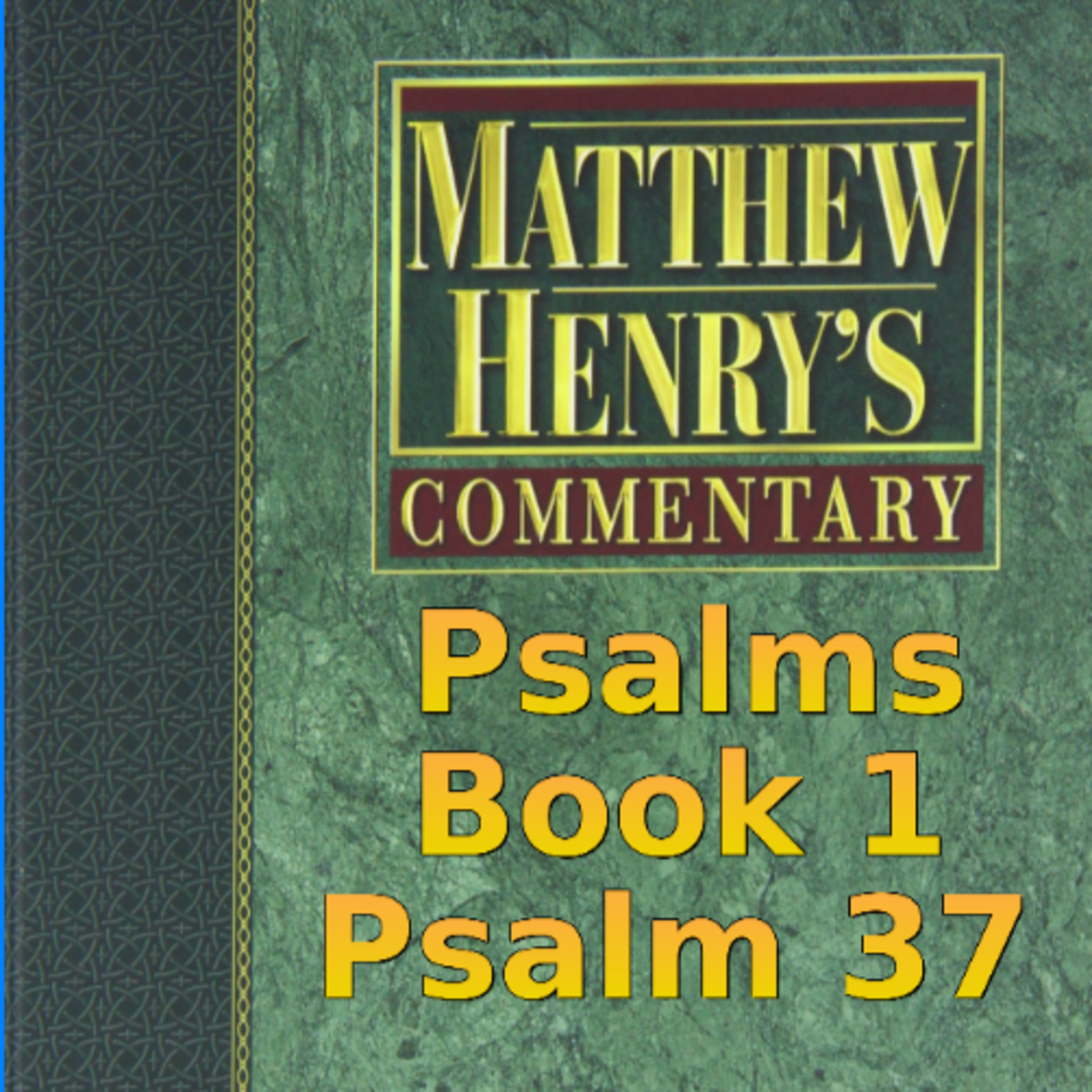 Matthew Henry's Commentary on the Whole Bible. Audio produced by Irv Risch. Psalm, Psalm 37