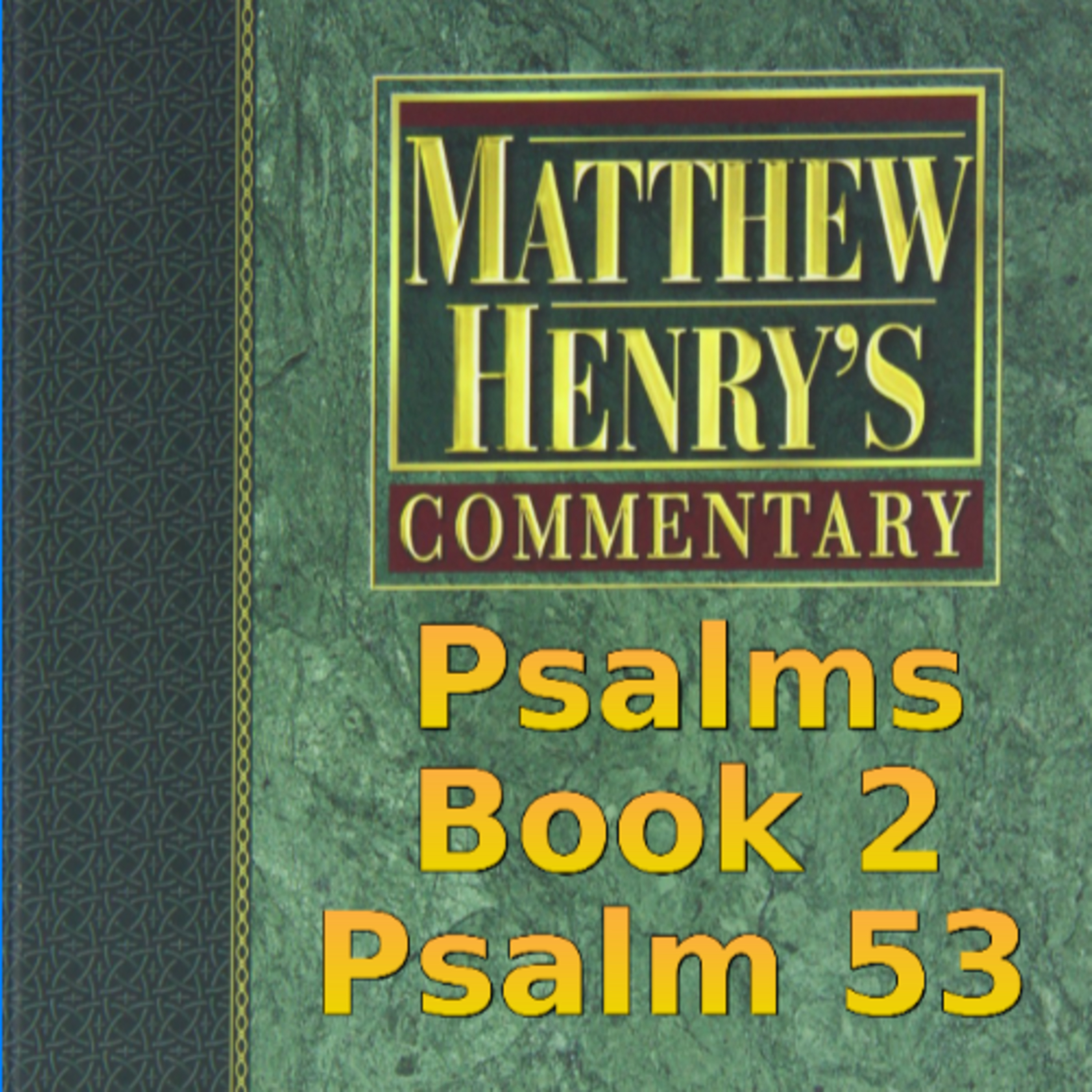 Matthew Henry's Commentary on the Whole Bible. Audio produced by Irv Risch. Psalm, Psalm 53