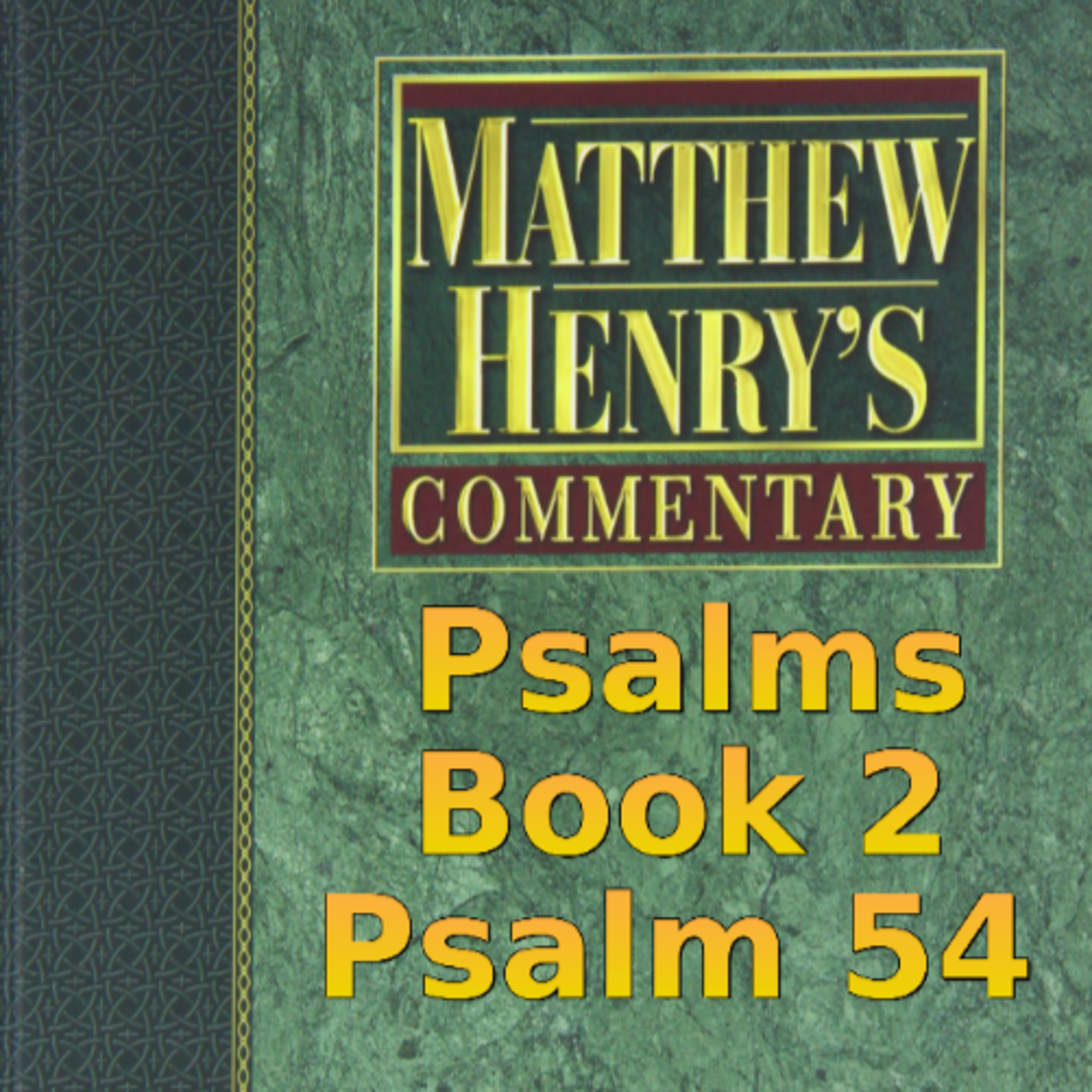 Matthew Henry's Commentary on the Whole Bible. Audio produced by Irv Risch. Psalm, Psalm 54