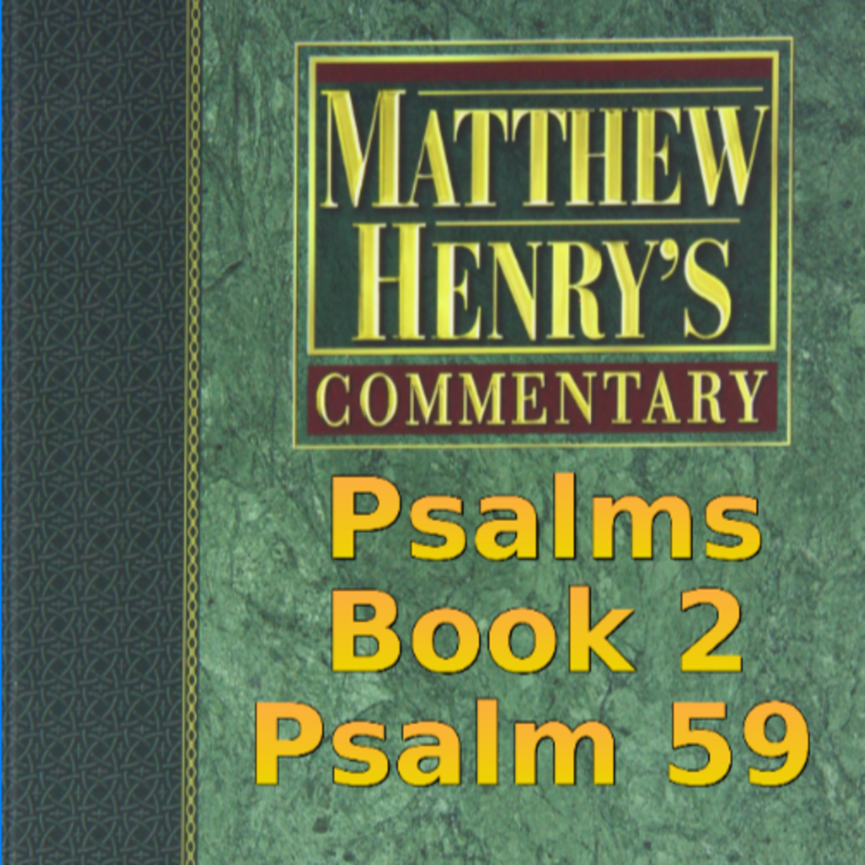 Matthew Henry's Commentary on the Whole Bible. Audio produced by Irv Risch. Psalm, Psalm 59