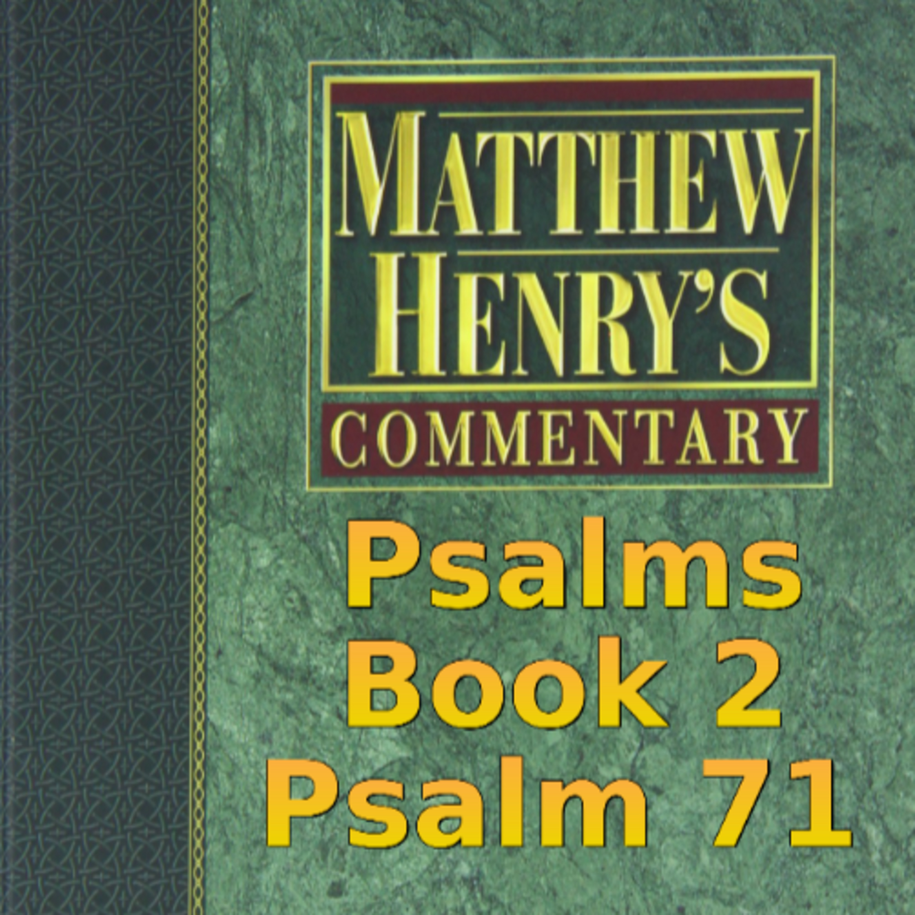 Matthew Henry's Commentary on the Whole Bible. Audio produced by Irv Risch. Psalm, Psalm 71