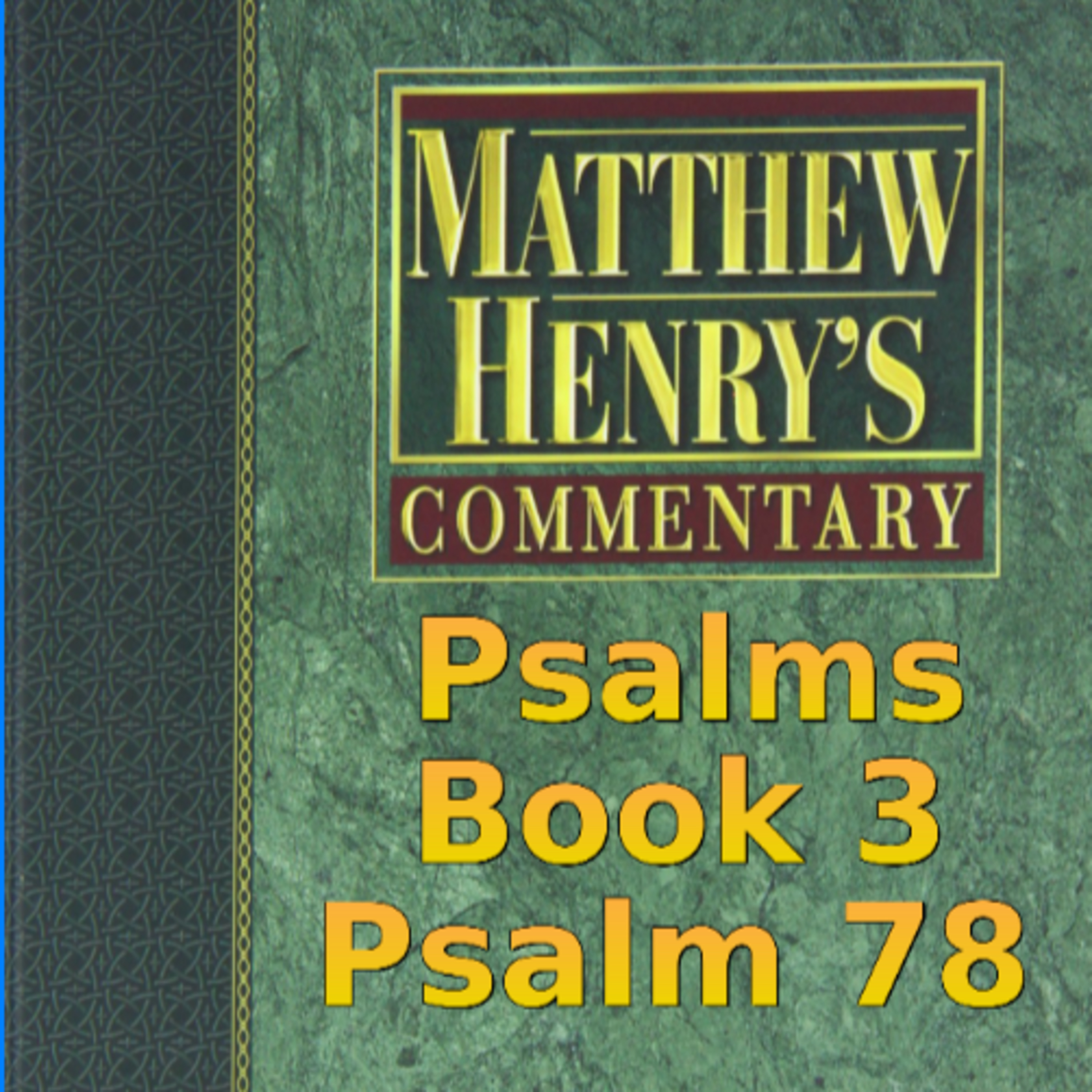 Matthew Henry's Commentary on the Whole Bible. Audio produced by Irv Risch. Psalm, Psalm 78