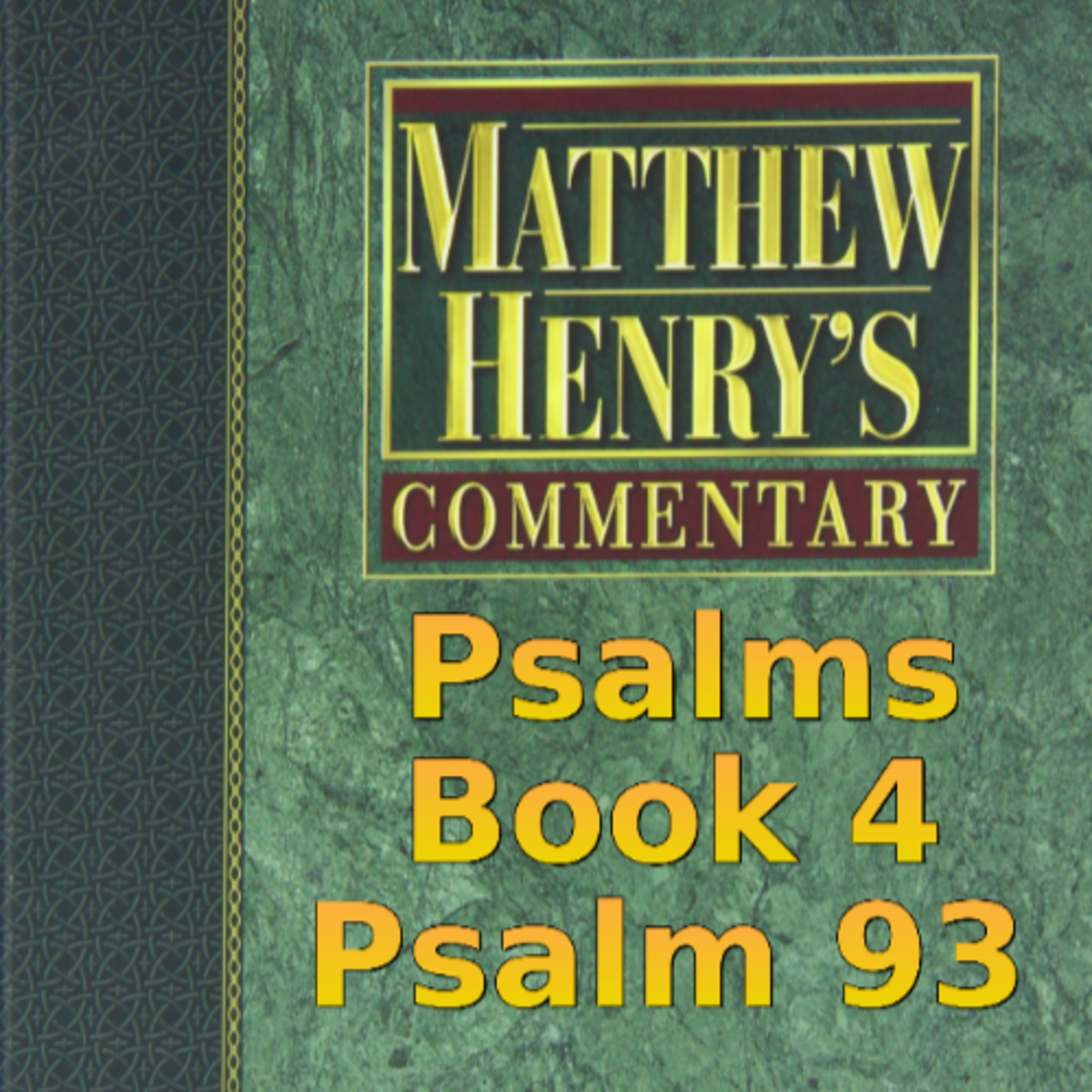 Matthew Henry's Commentary on the Whole Bible. Audio produced by Irv Risch. Psalm, Psalm 93 episode artwork