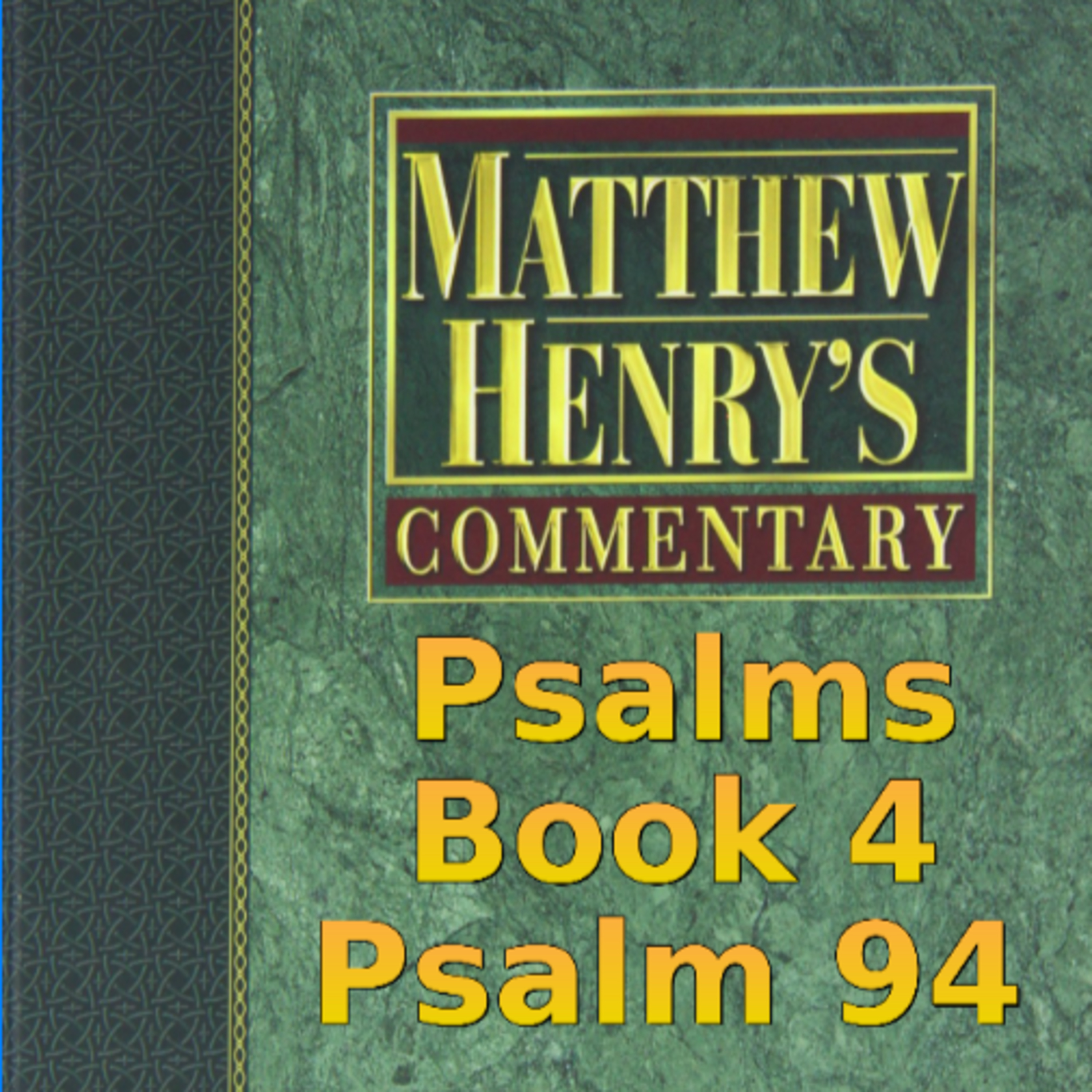 Matthew Henry's Commentary on the Whole Bible. Audio produced by Irv Risch. Psalm, Psalm 94 episode artwork