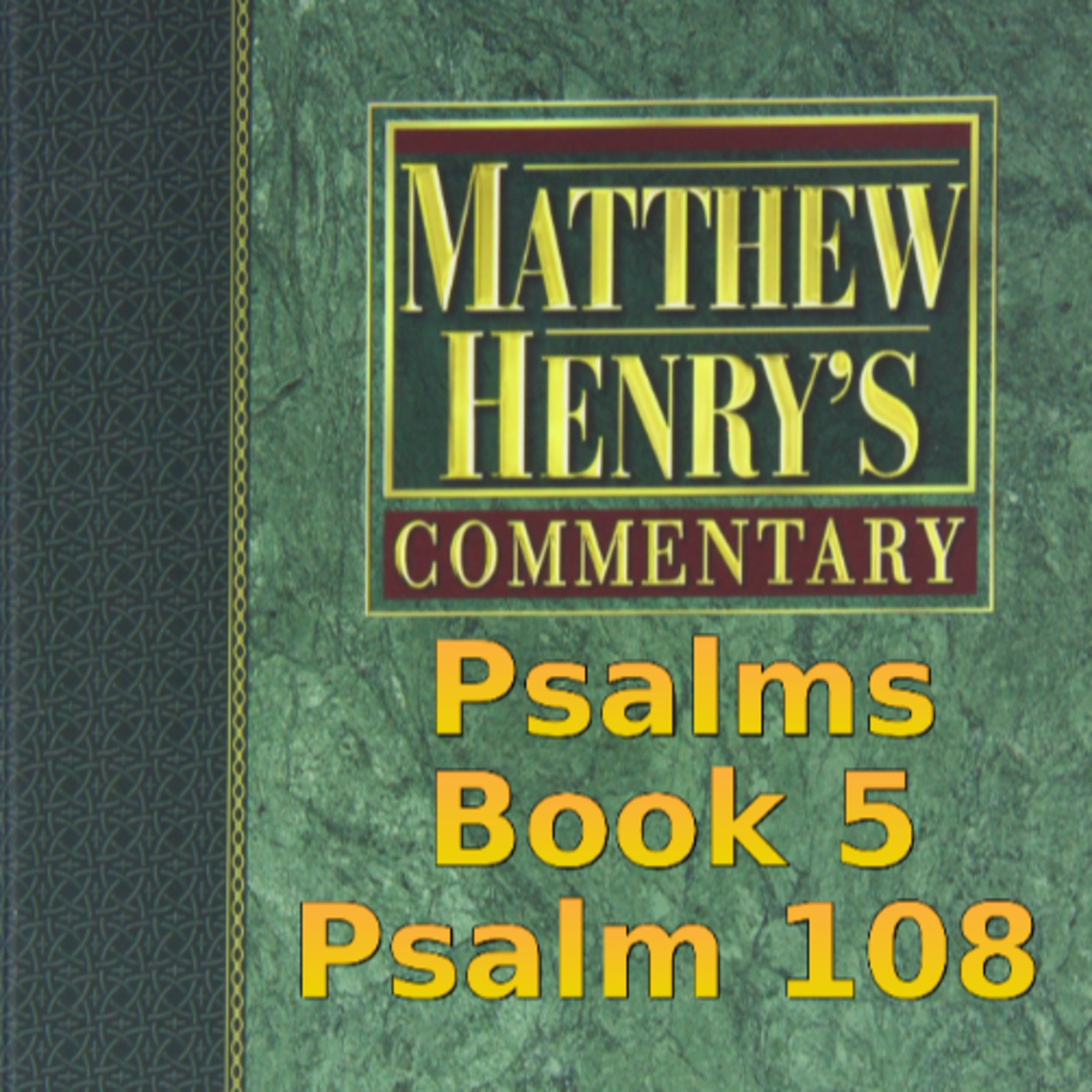Matthew Henry's Commentary on the Whole Bible. Audio produced by Irv Risch. Psalm, Psalm 108