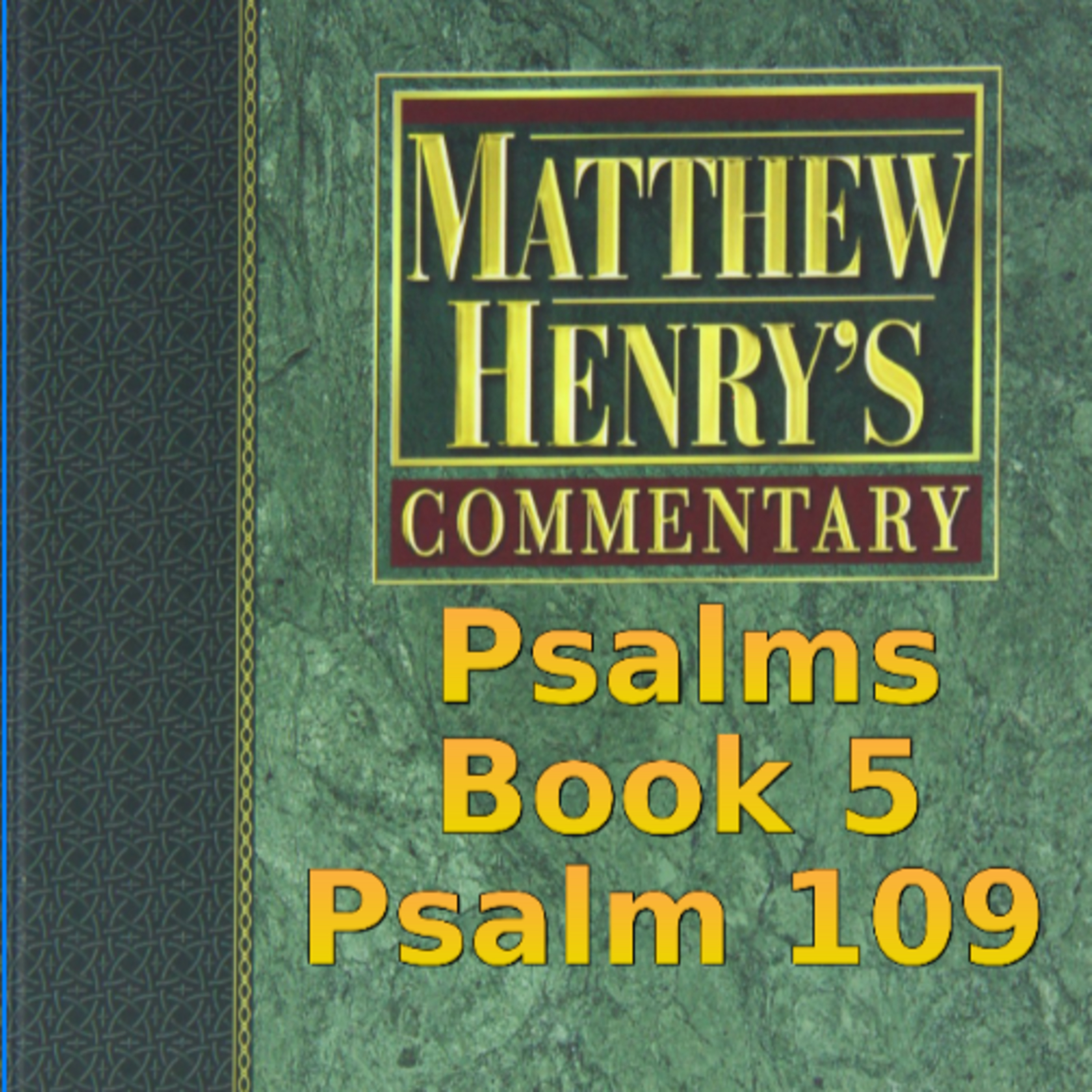 Matthew Henry's Commentary on the Whole Bible. Audio produced by Irv Risch. Psalm, Psalm 109