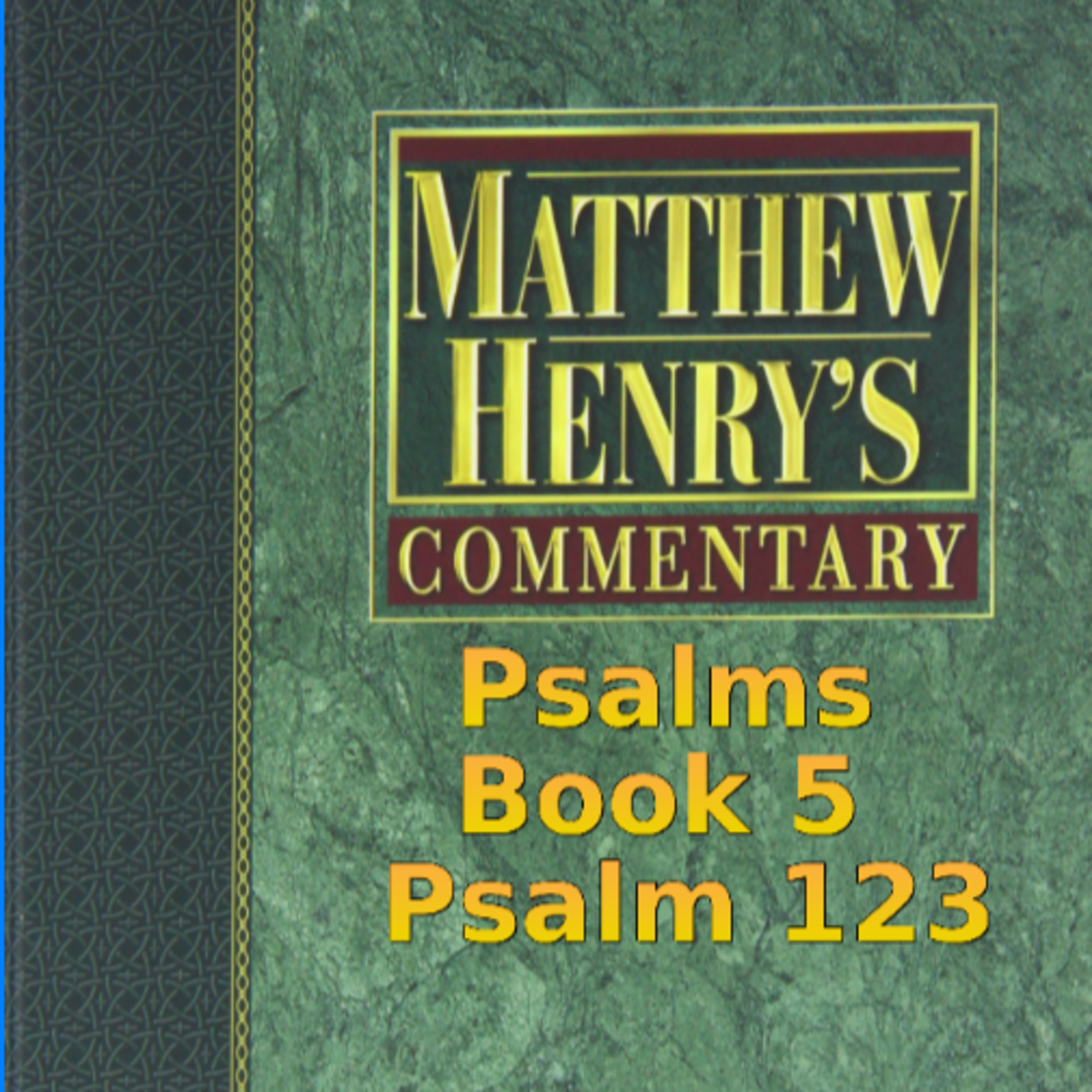 Matthew Henry's Commentary on the Whole Bible. Audio produced by Irv Risch. Psalms, Psalm 123