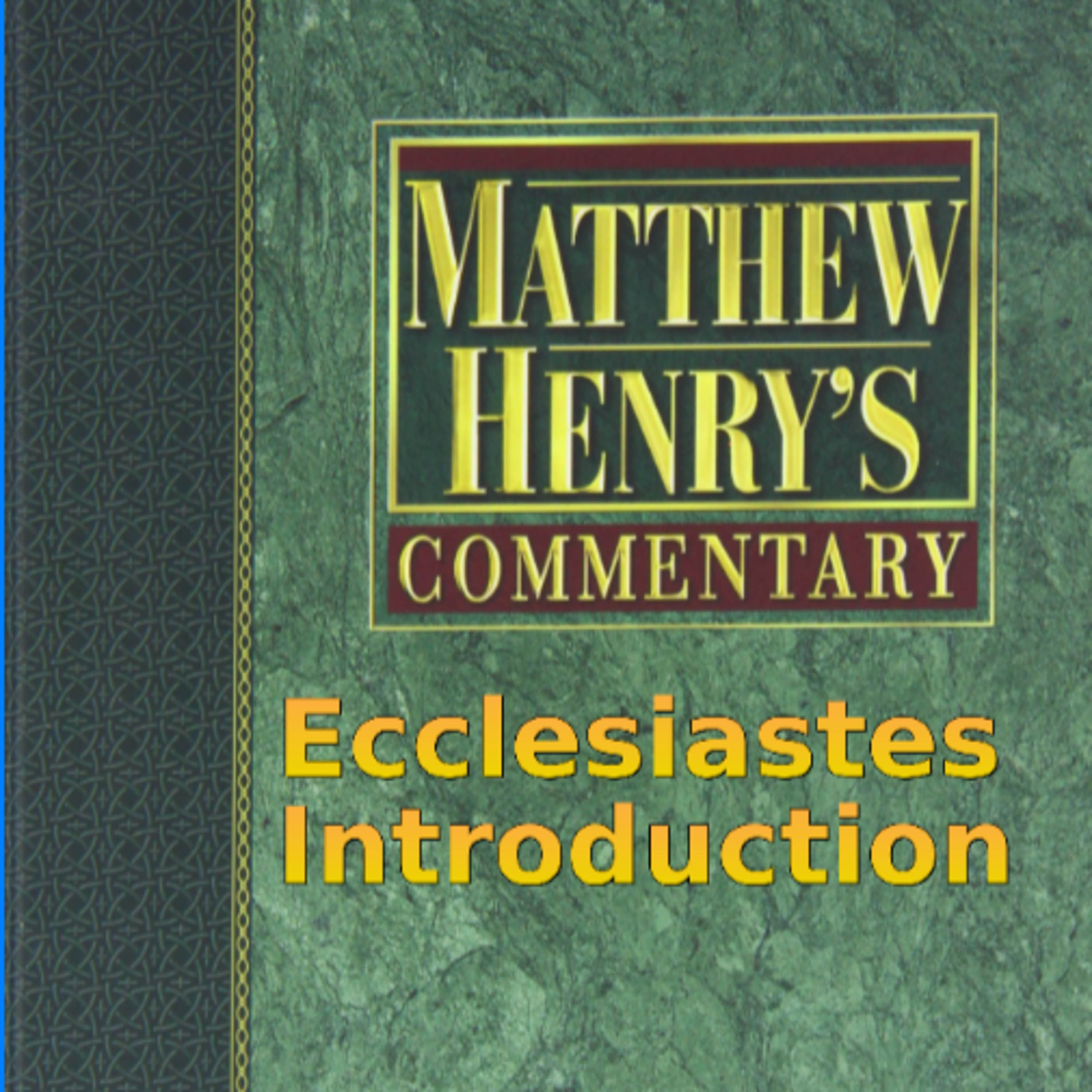 Matthew Henry's Commentary on the Whole Bible. Audio produced by I. Risch. Ecclesiastes Introduction episode artwork