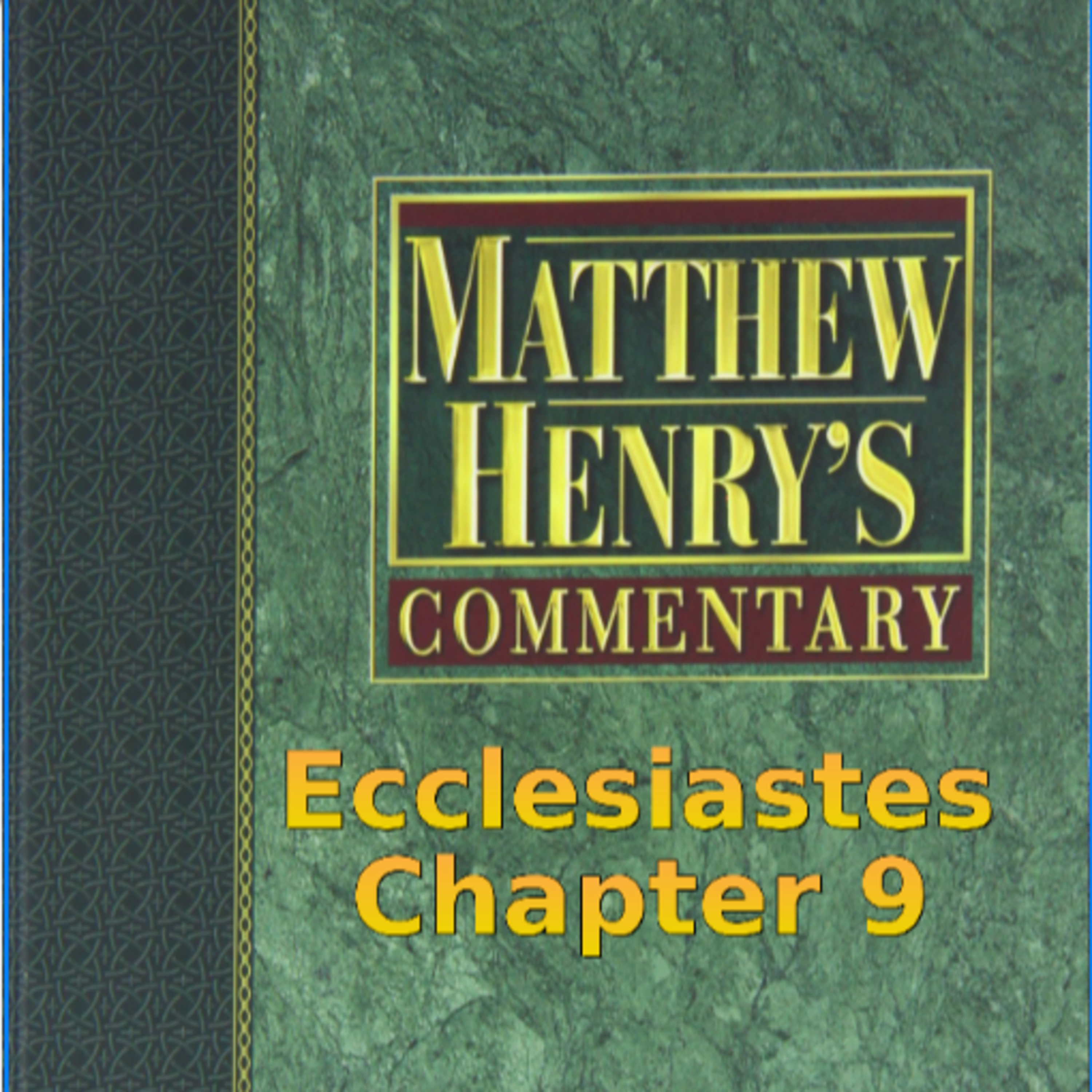 Matthew Henry's Commentary on the Whole Bible. Audio produced by I. Risch. Ecclesiastes Chapter 9 episode artwork