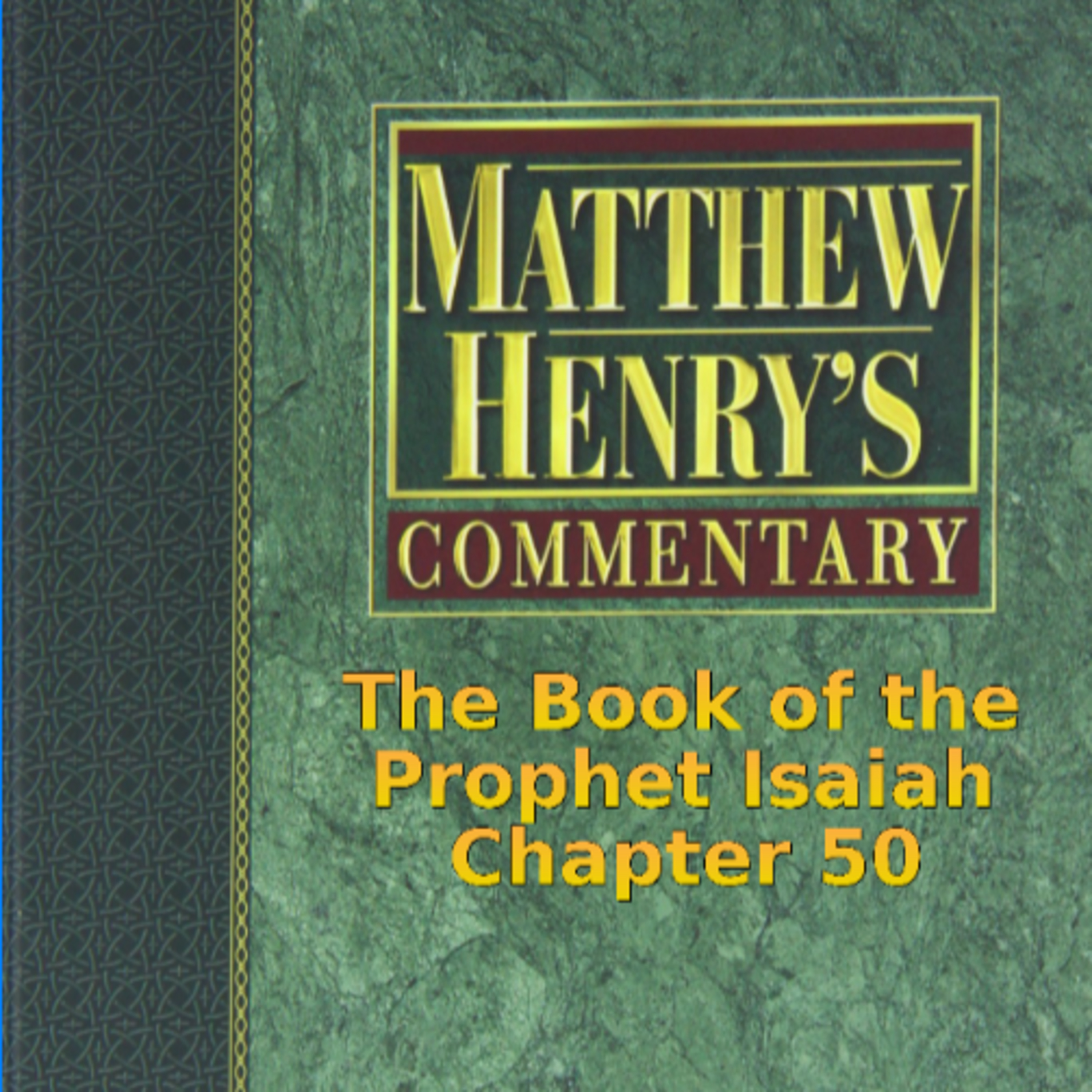 Matthew Henry's Commentary on the Whole Bible. Audio produced by I. Risch. Isaiah Chapter 50