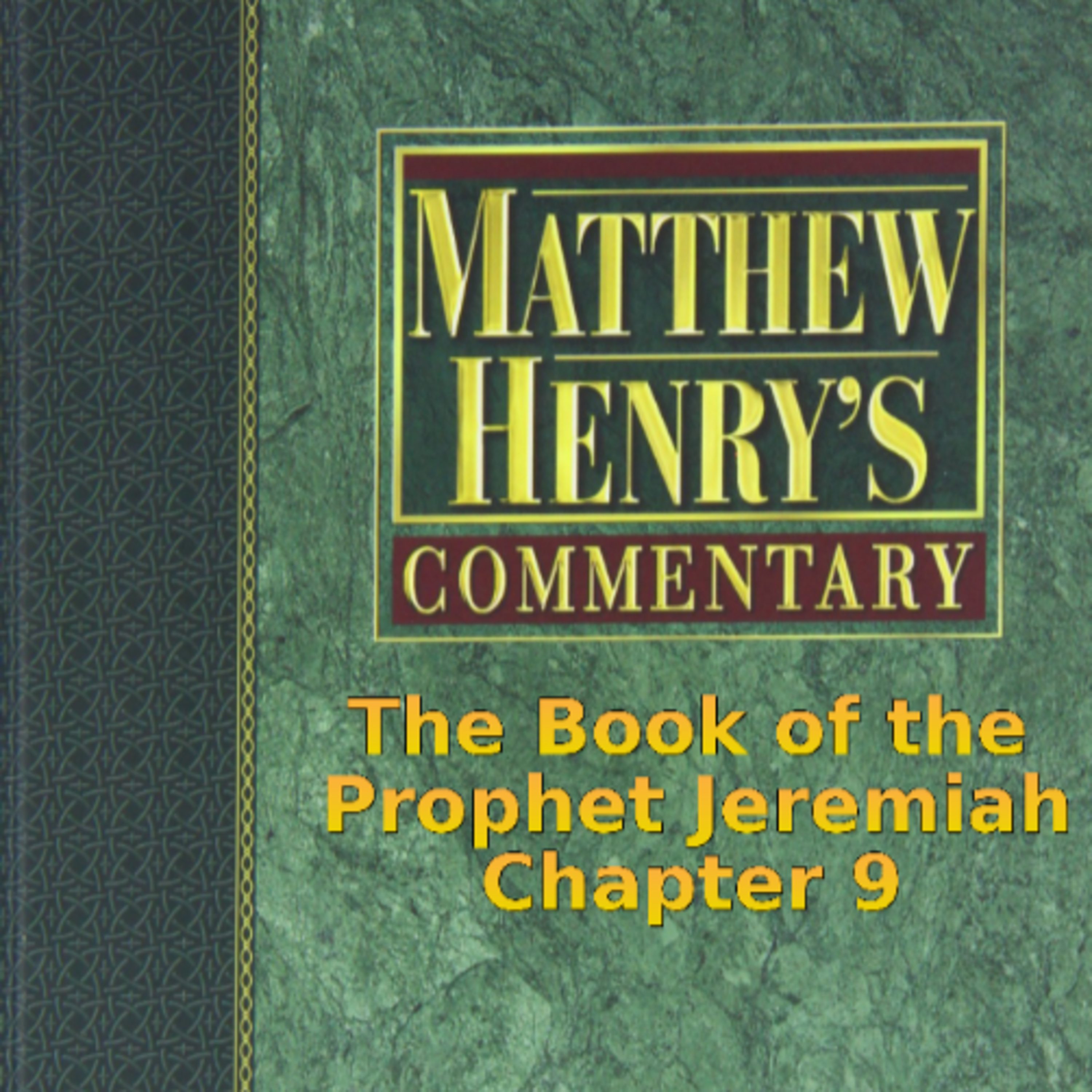 Matthew Henry's Commentary on the Whole Bible. Audio produced by I. Risch. Jeremiah Chapter 9
