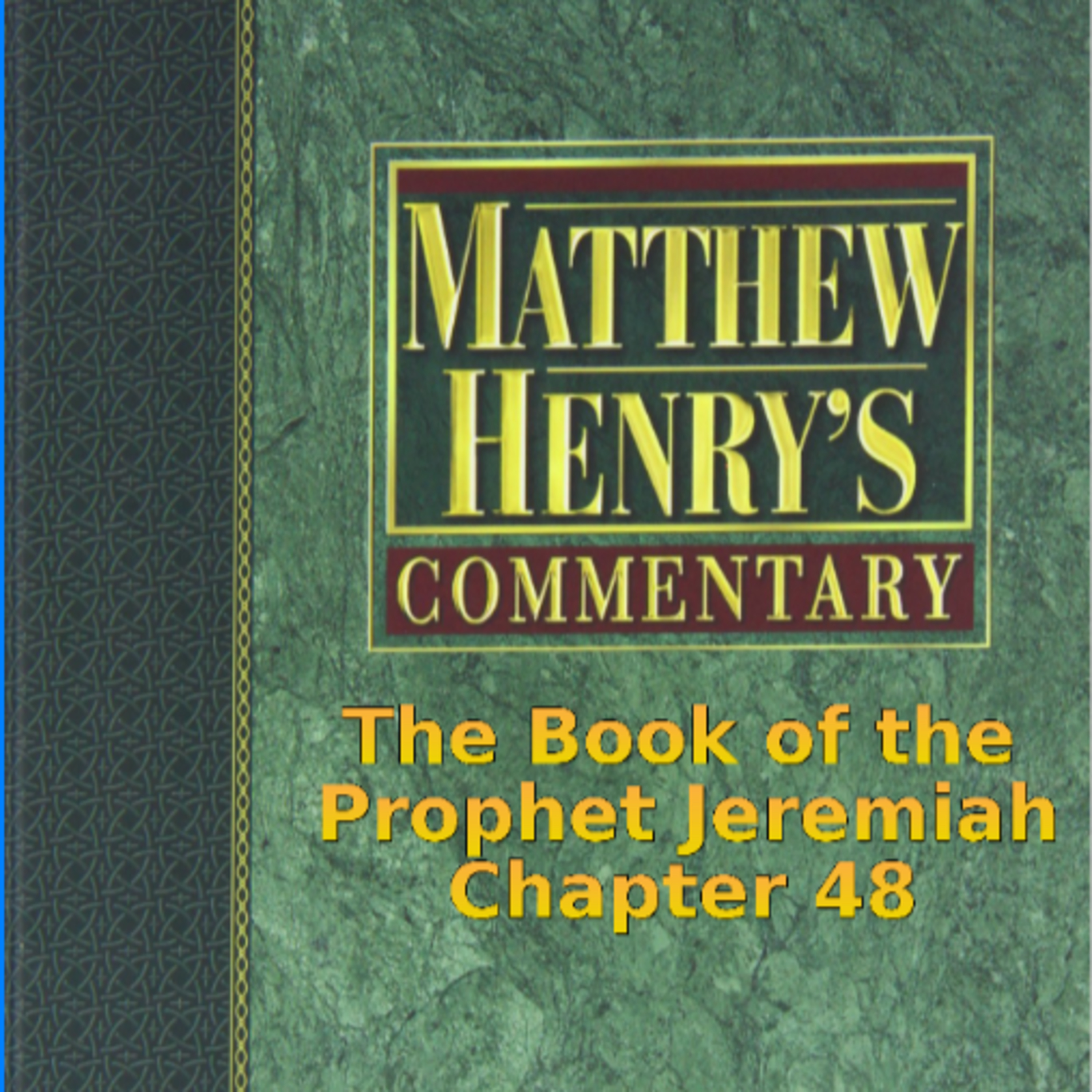 Matthew Henry's Commentary on the Whole Bible. Audio produced by I. Risch. Jeremiah Chapter 48