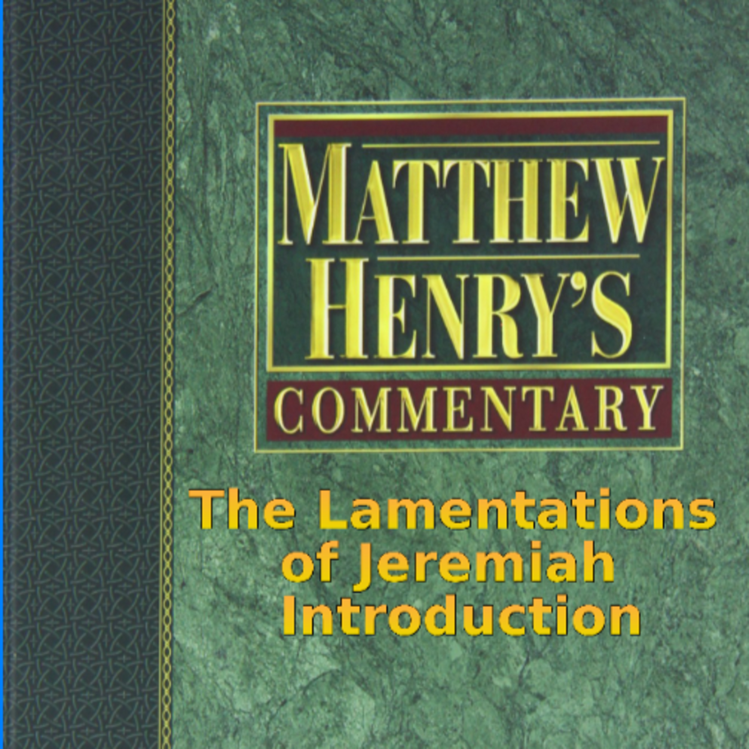 Matthew Henry's Commentary on the Whole Bible. Audio produced by I. Risch. Lamentations Introduction episode artwork