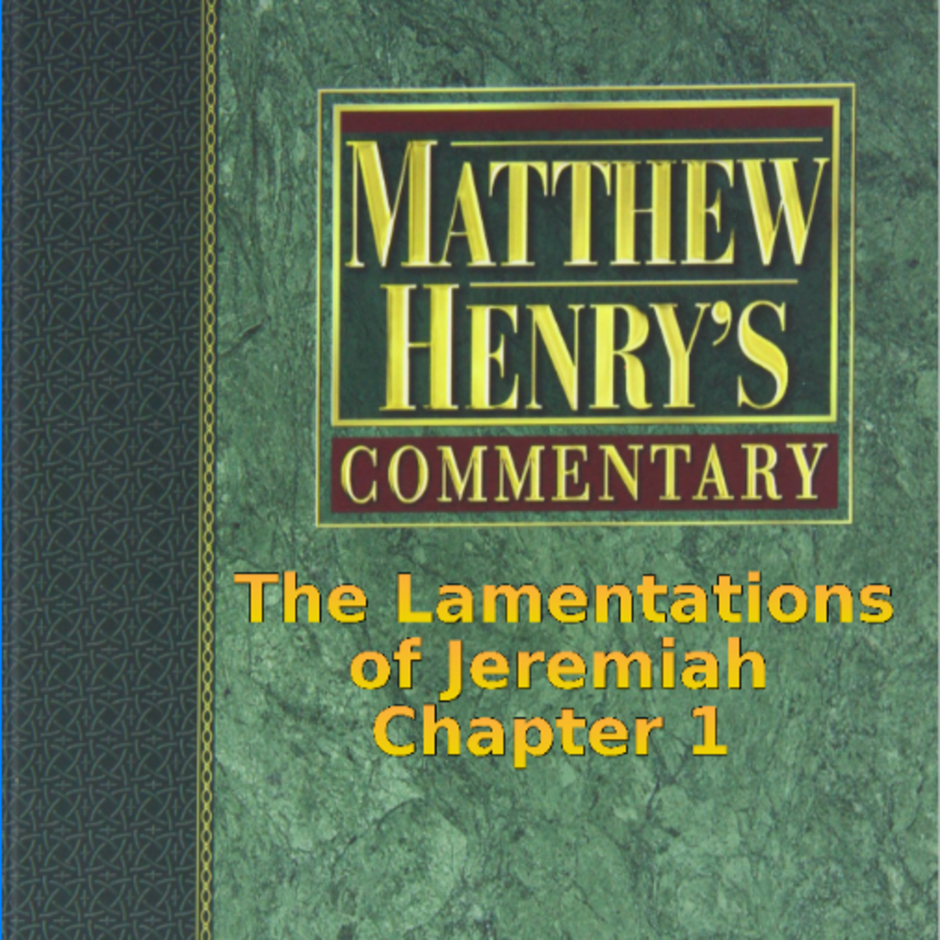 Matthew Henry's Commentary on the Whole Bible. Audio produced by I. Risch. Lamentations Chapter 1 episode artwork
