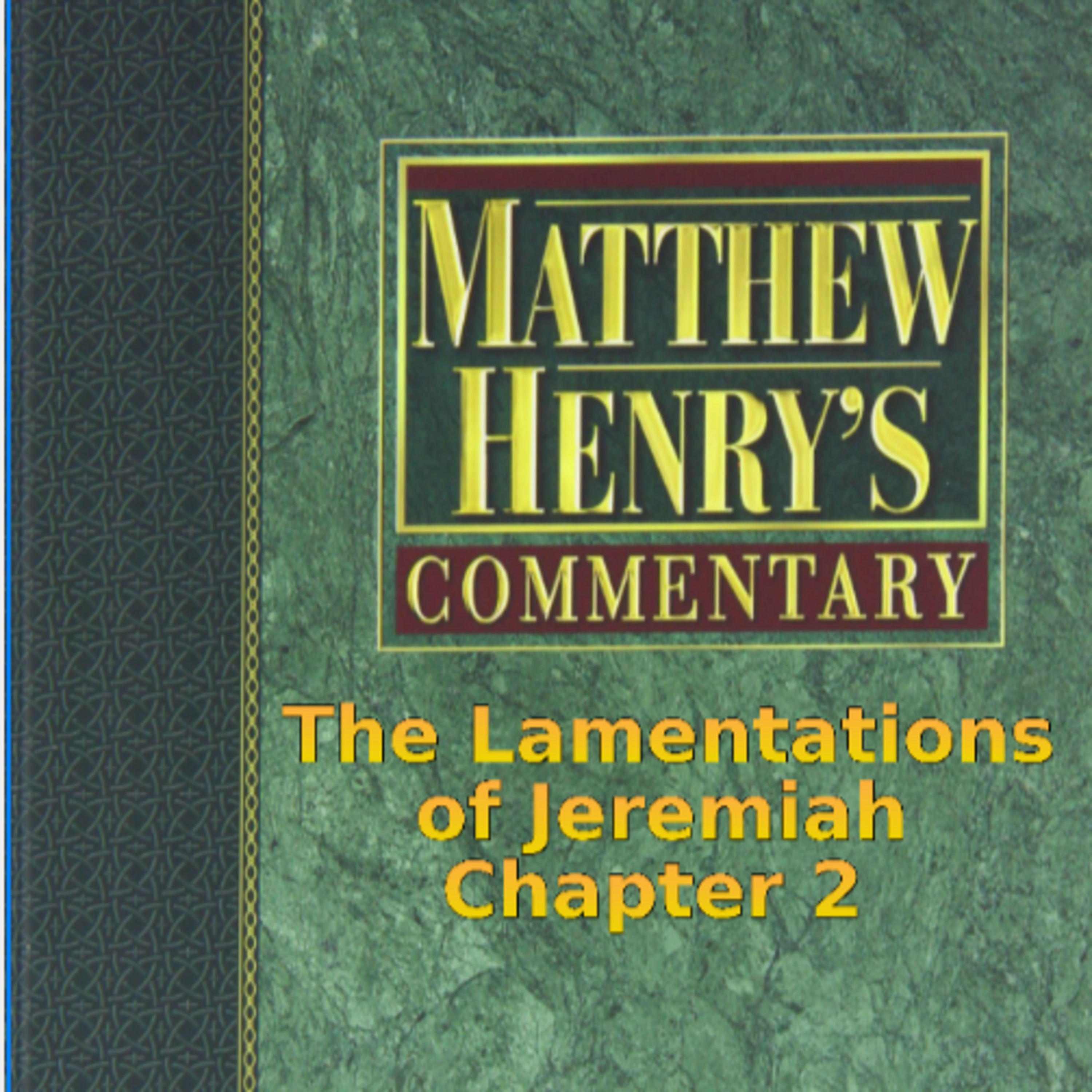 Matthew Henry's Commentary on the Whole Bible. Audio produced by I. Risch. Lamentations Chapter 2
