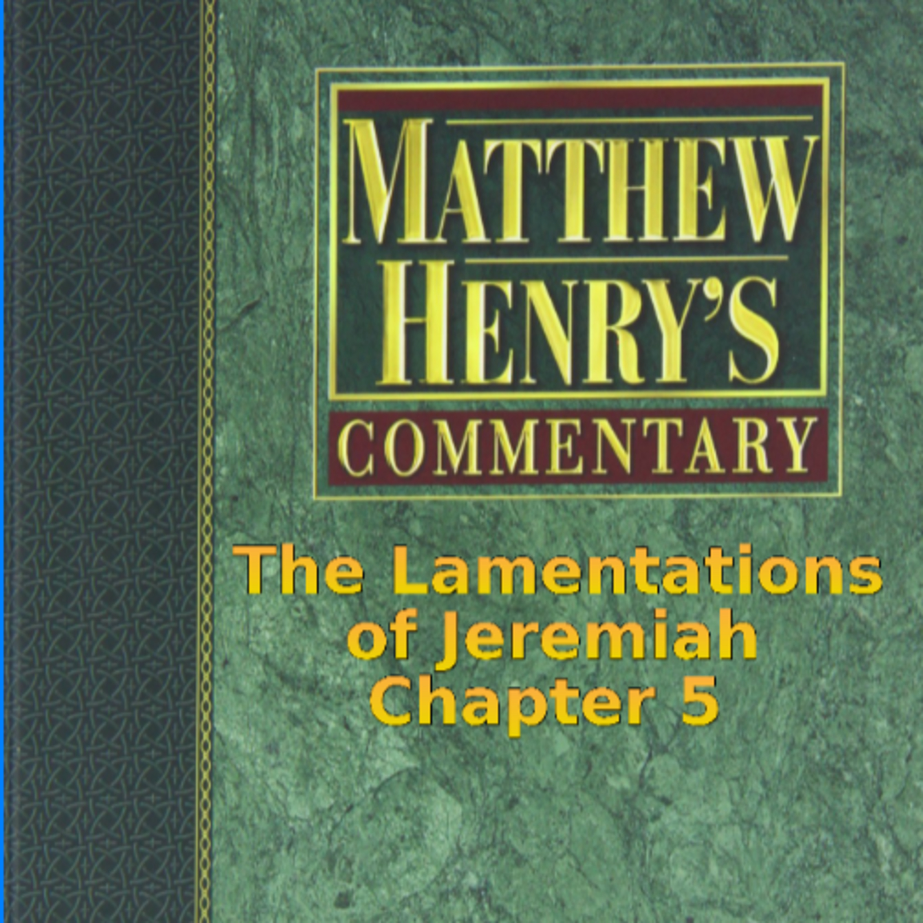 Matthew Henry's Commentary on the Whole Bible. Audio produced by I. Risch. Lamentations Chapter 5