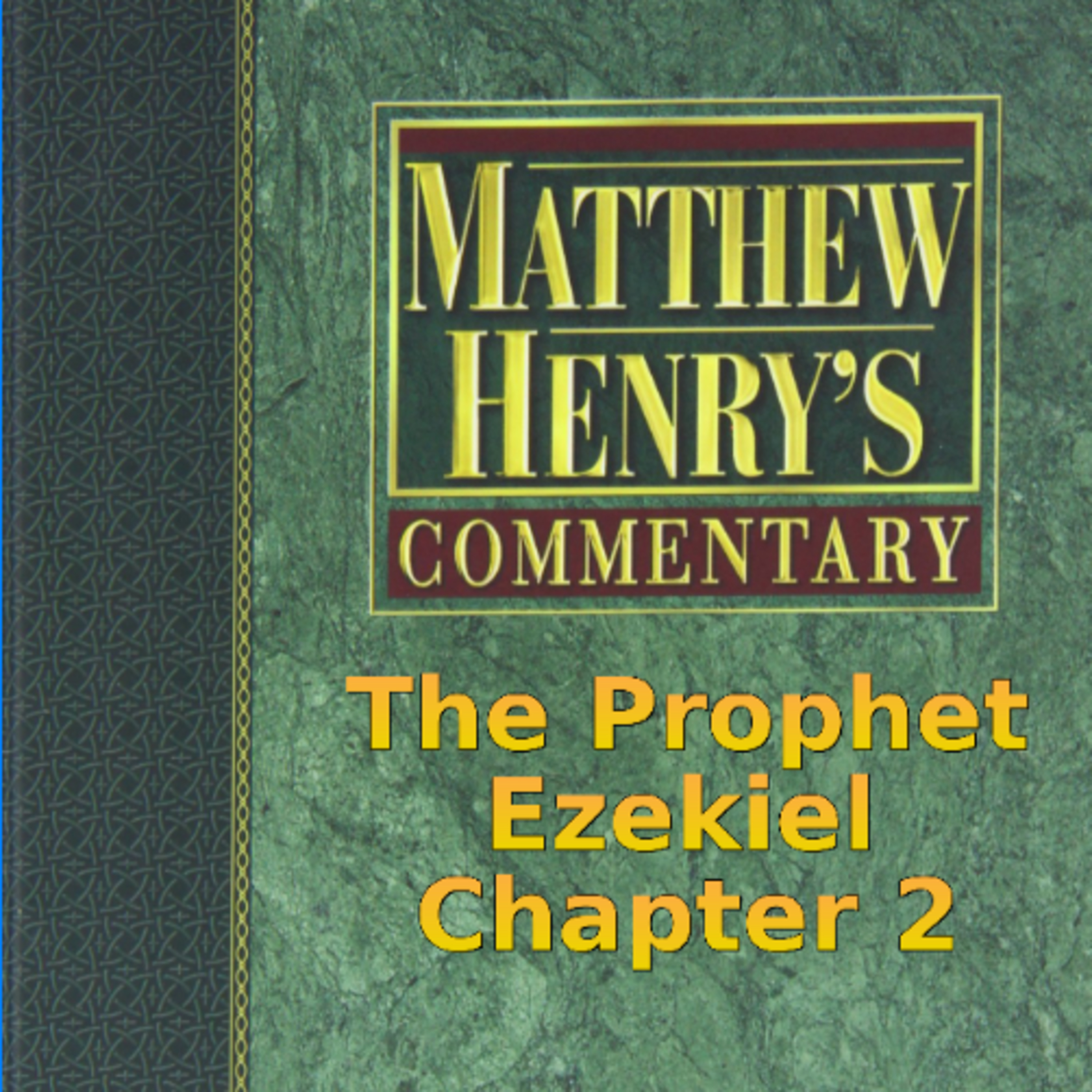 Matthew Henry's Commentary on the Whole Bible. Audio produced by I. Risch. Ezekiel Chapter 2