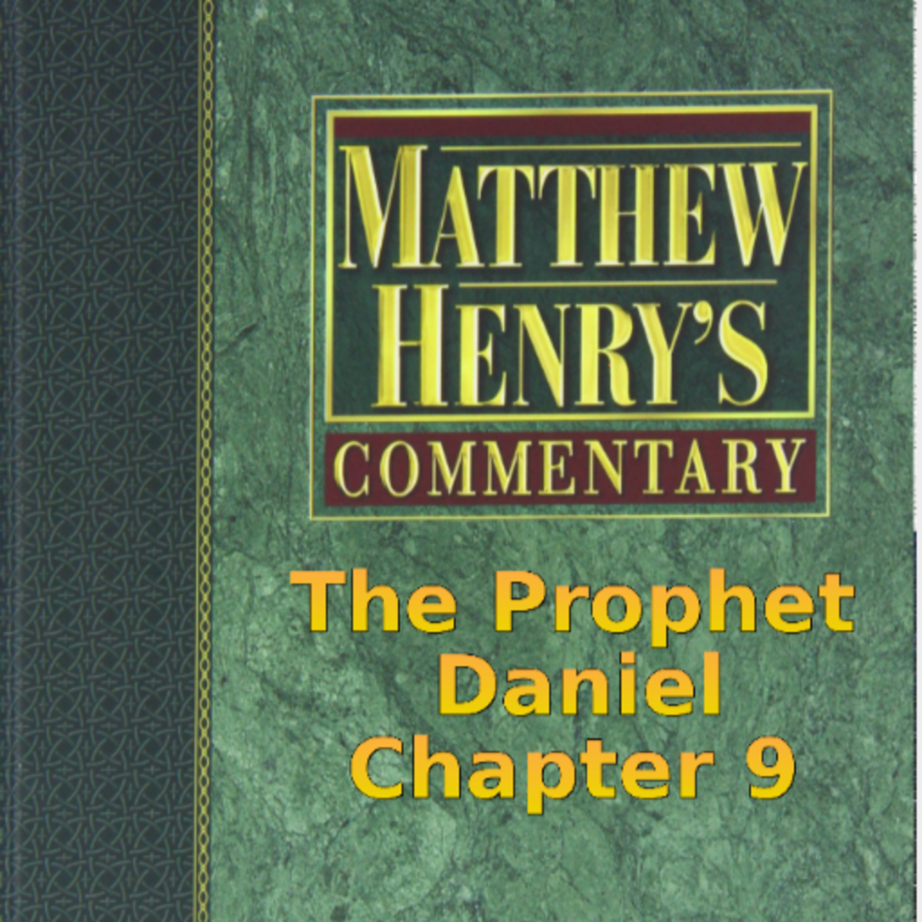 Matthew Henry's Commentary on the Whole Bible. Audio produced by I. Risch. Daniel Chapter 9