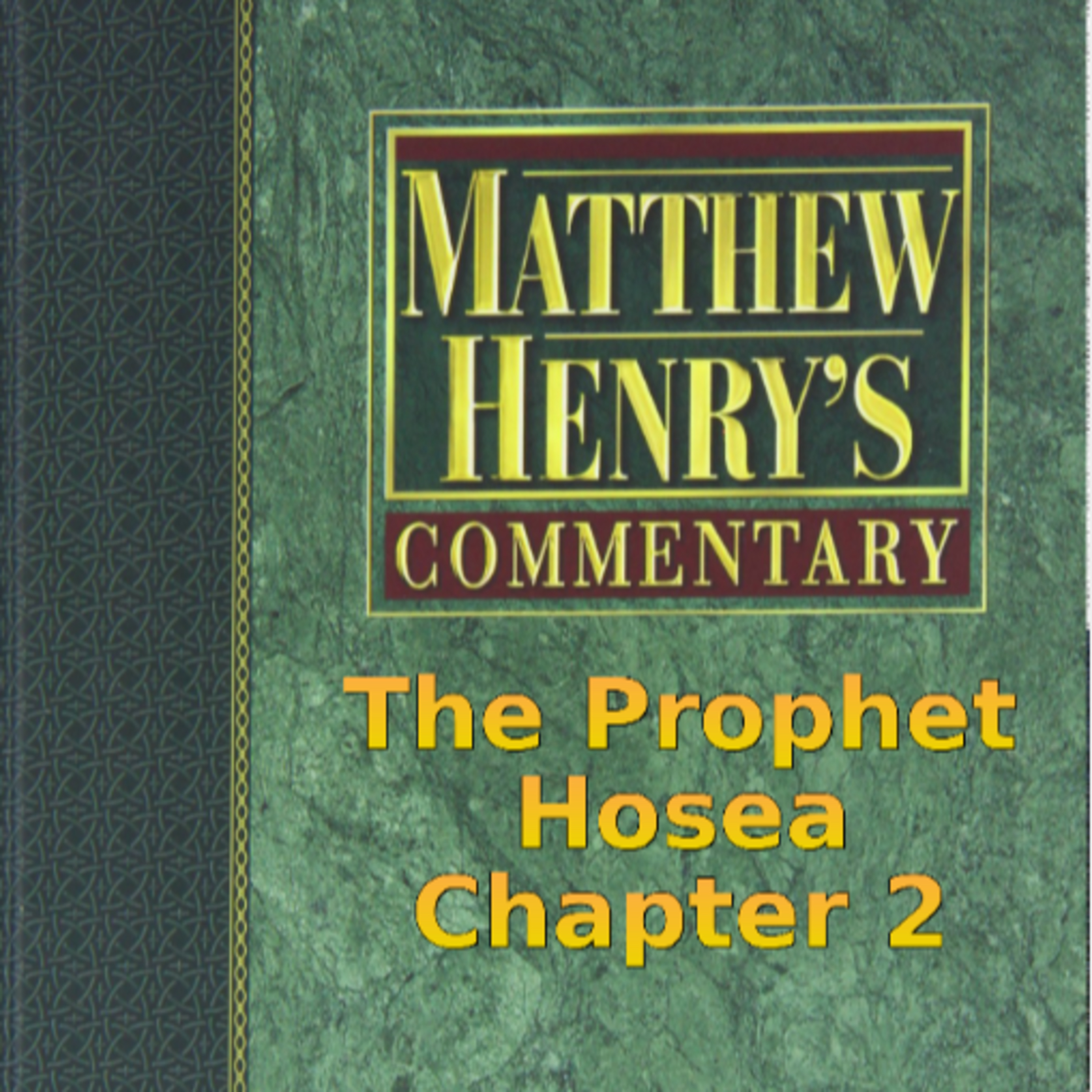 Matthew Henry's Commentary on the Whole Bible. Audio produced by Irv Risch. Hosea Chapter 2