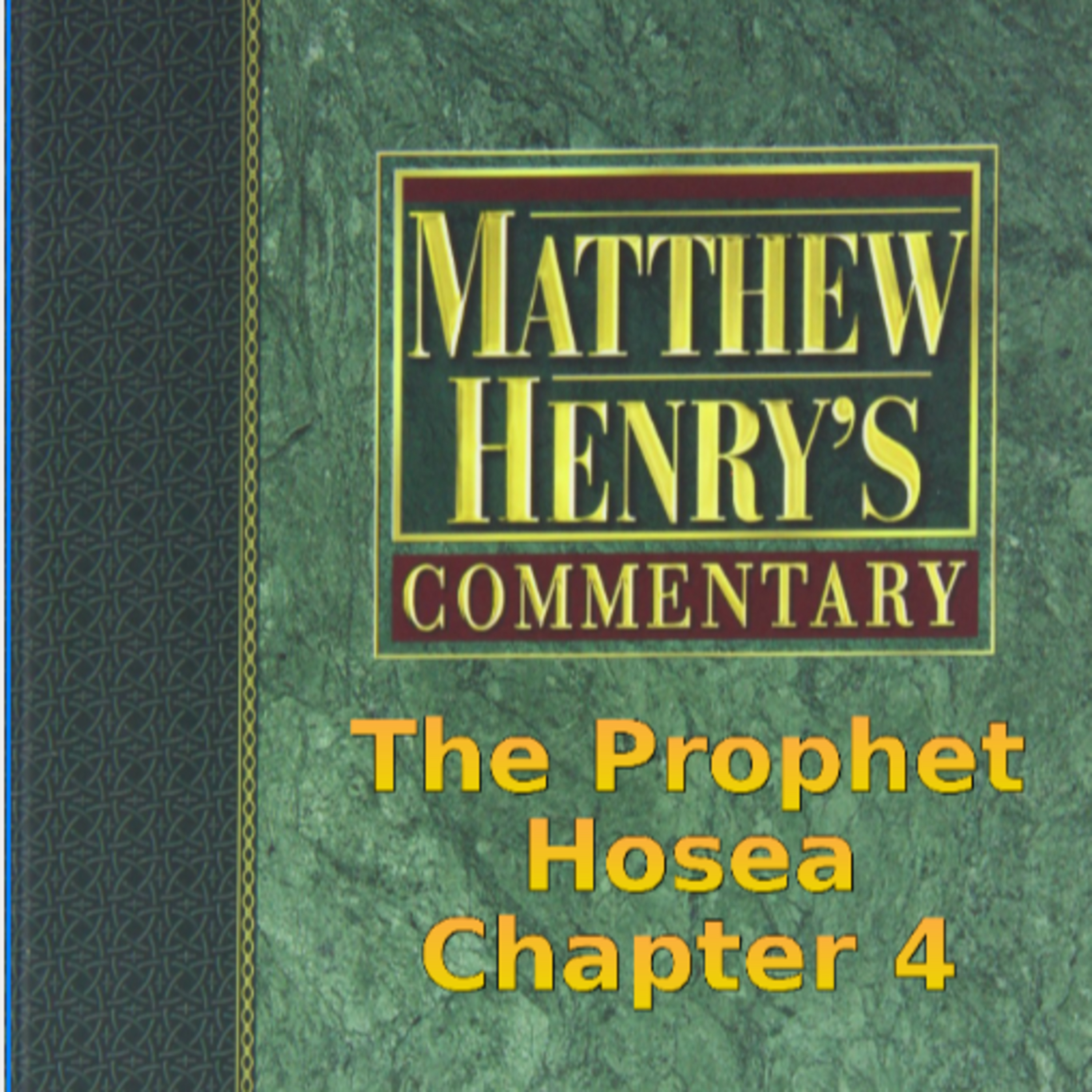 Matthew Henry's Commentary on the Whole Bible. Audio produced by Irv Risch. Hosea Chapter 4