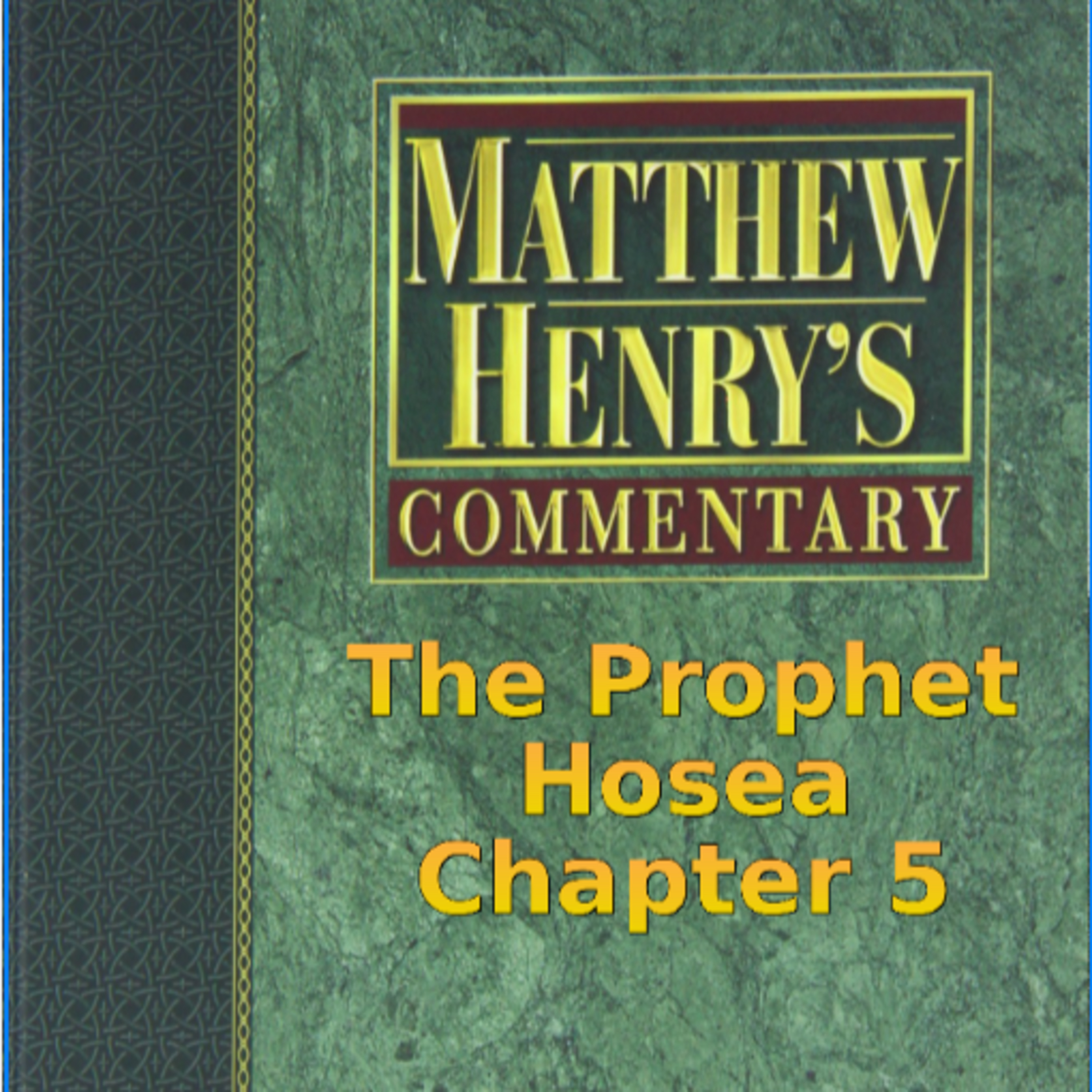 Matthew Henry's Commentary on the Whole Bible. Audio produced by Irv Risch. Hosea Chapter 5