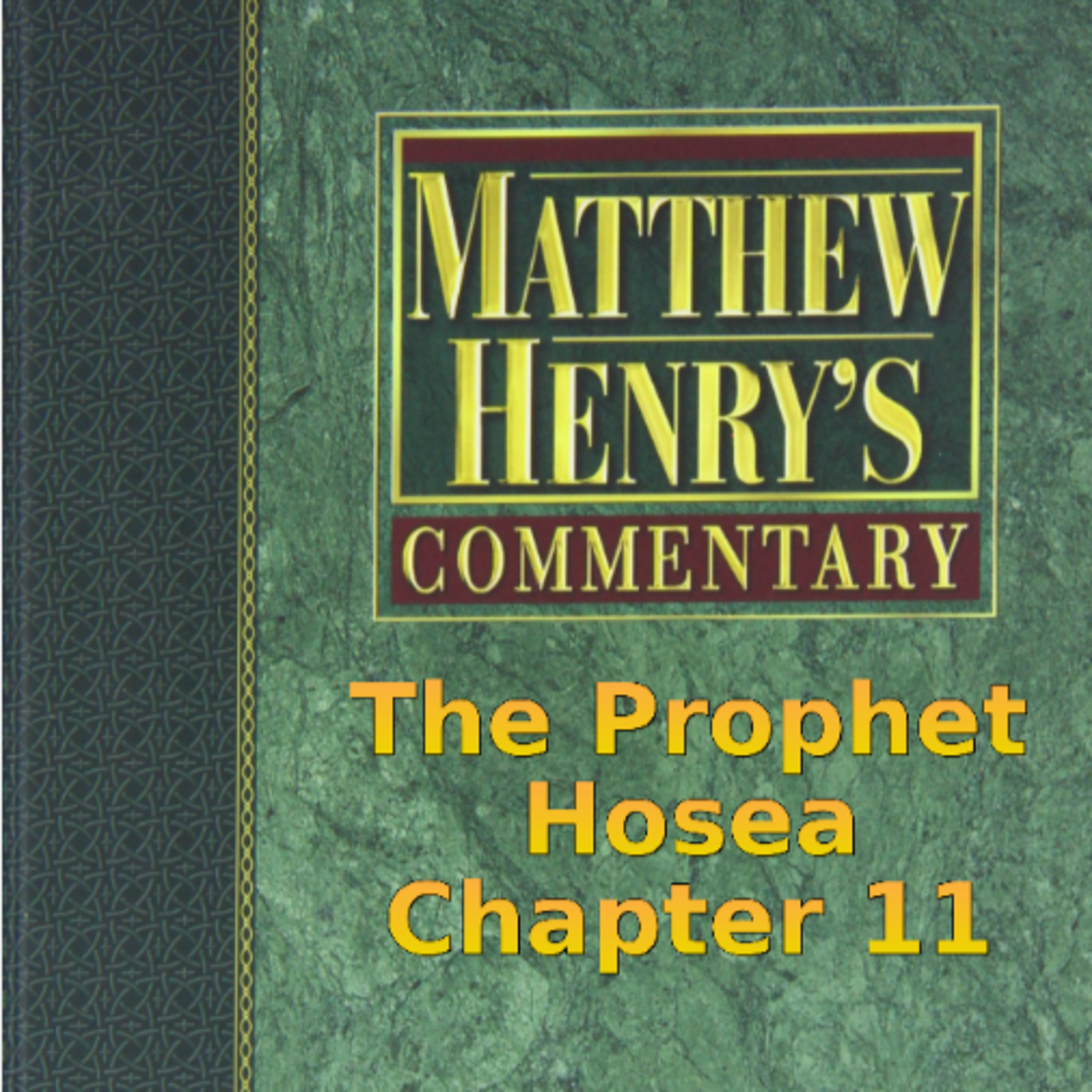Matthew Henry's Commentary on the Whole Bible. Audio produced by Irv Risch. Hosea Chapter 11