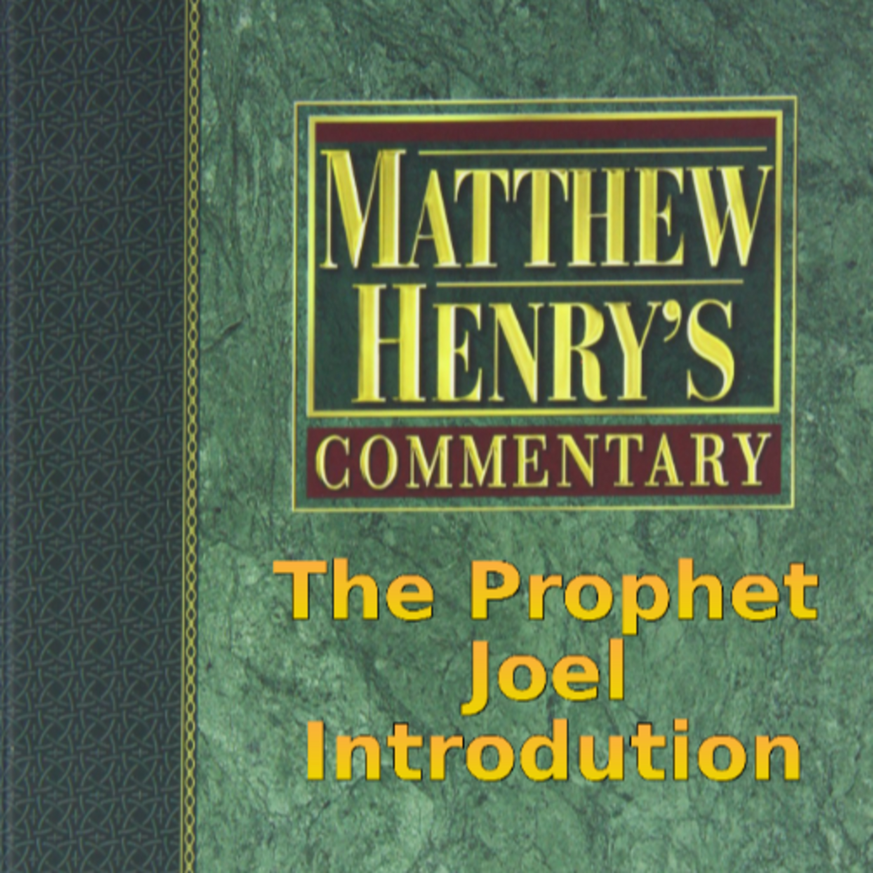 Matthew Henry's Commentary on the Whole Bible. Audio produced by Irv Risch. Joel Introduction