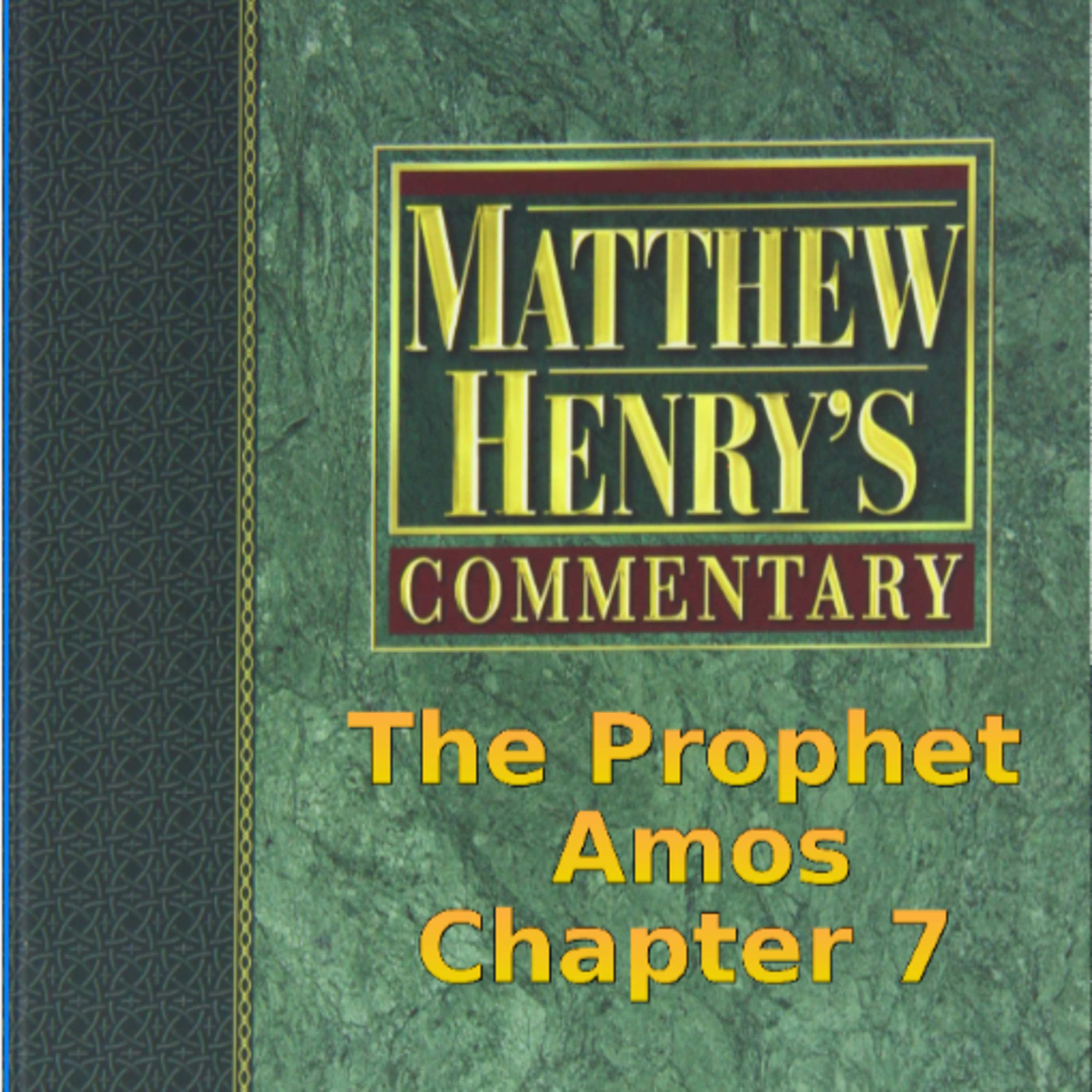 Matthew Henry's Commentary on the Whole Bible. Audio produced by Irv Risch. Amos Chapter 7
