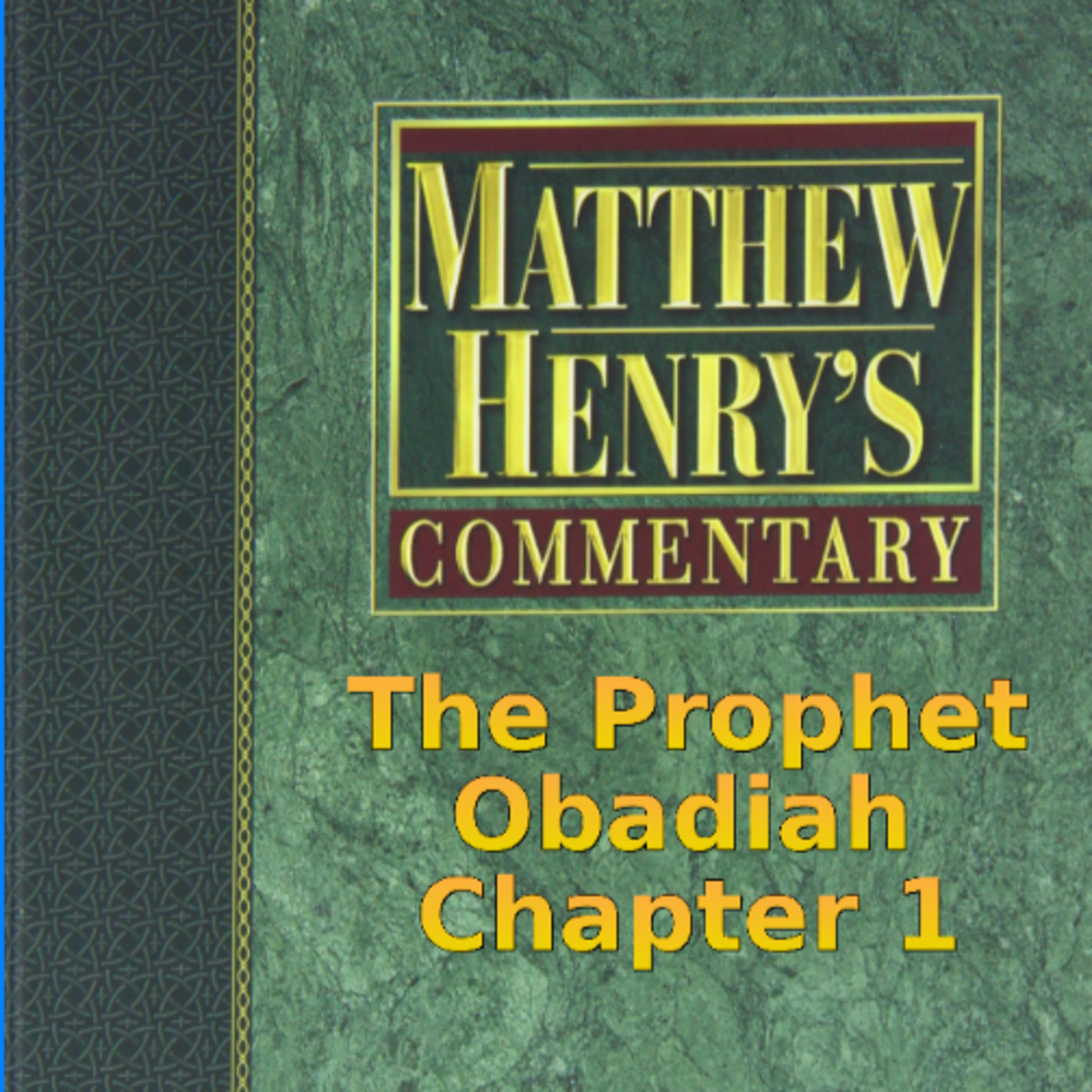 Matthew Henry's Commentary on the Whole Bible. Audio produced by Irv Risch. Obadiah  episode artwork