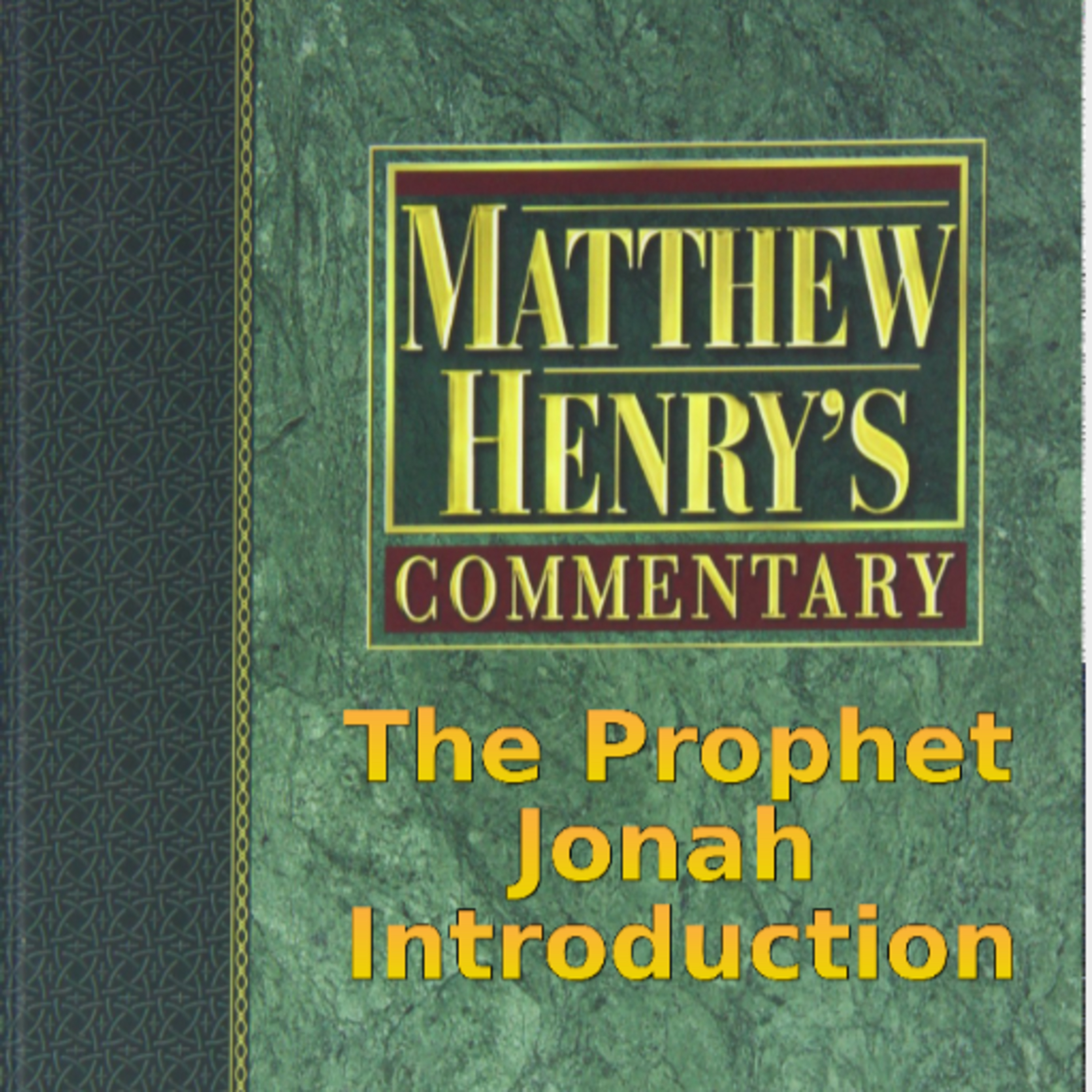 Matthew Henry's Commentary on the Whole Bible. Audio produced by Irv Risch. Jonah Introduction