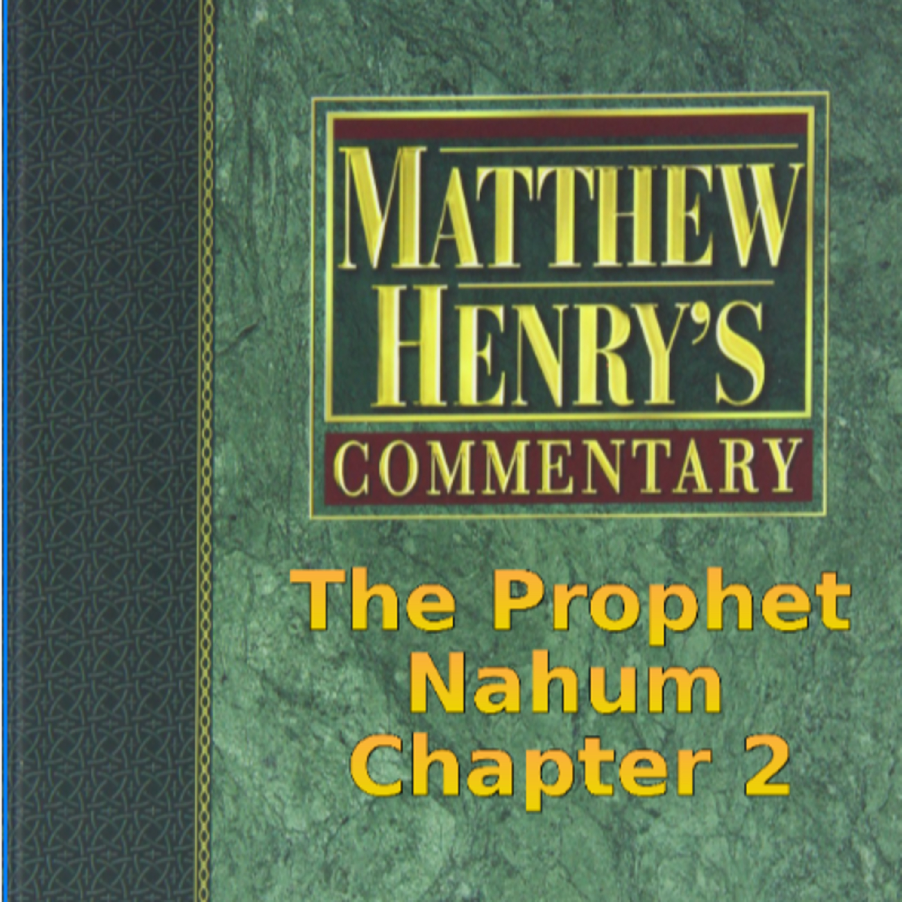 Matthew Henry's Commentary on the Whole Bible. Audio produced by Irv Risch. Nahum Chapter 2