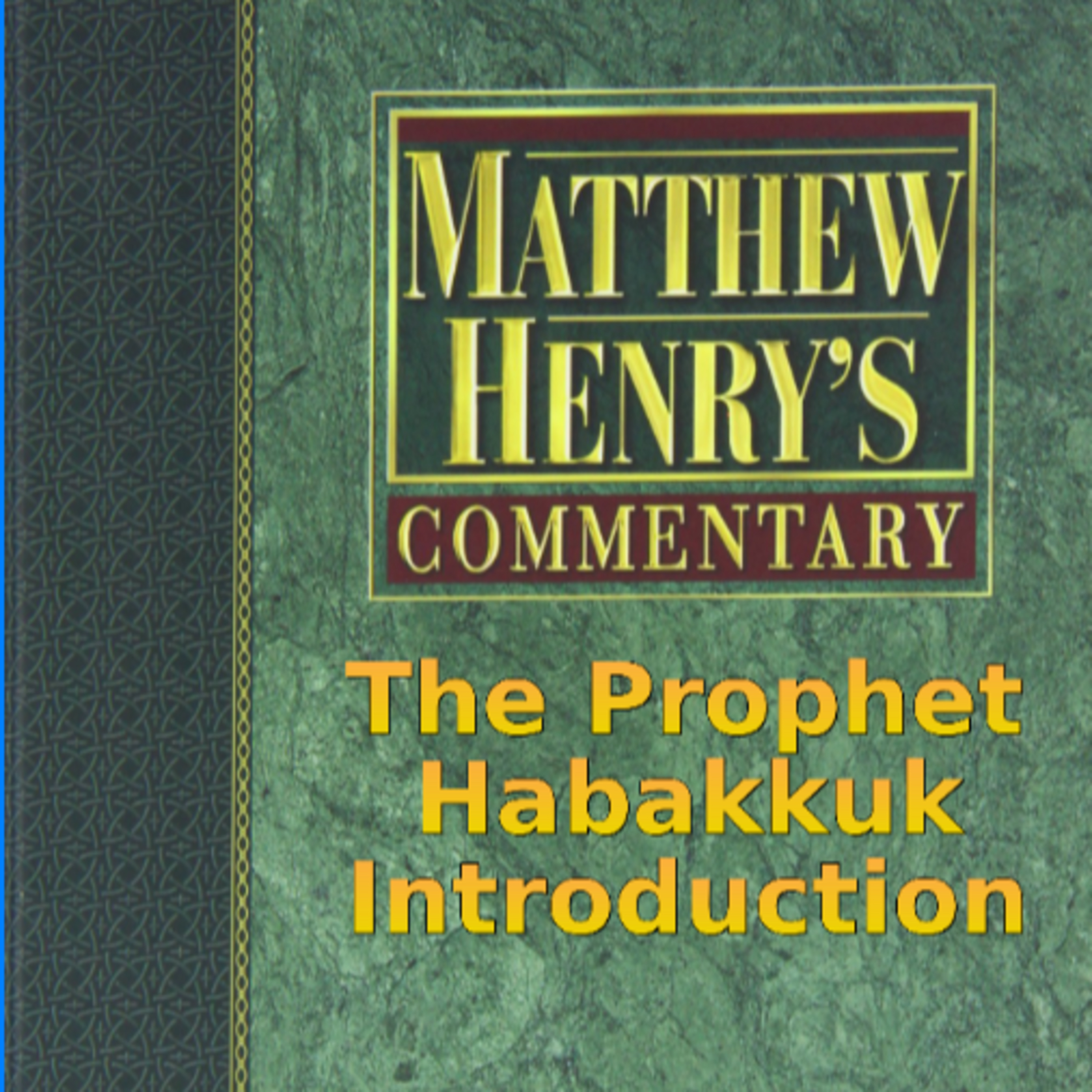 Matthew Henry's Commentary on the Whole Bible. Audio produced by Irv Risch. Habakkuk Introduction