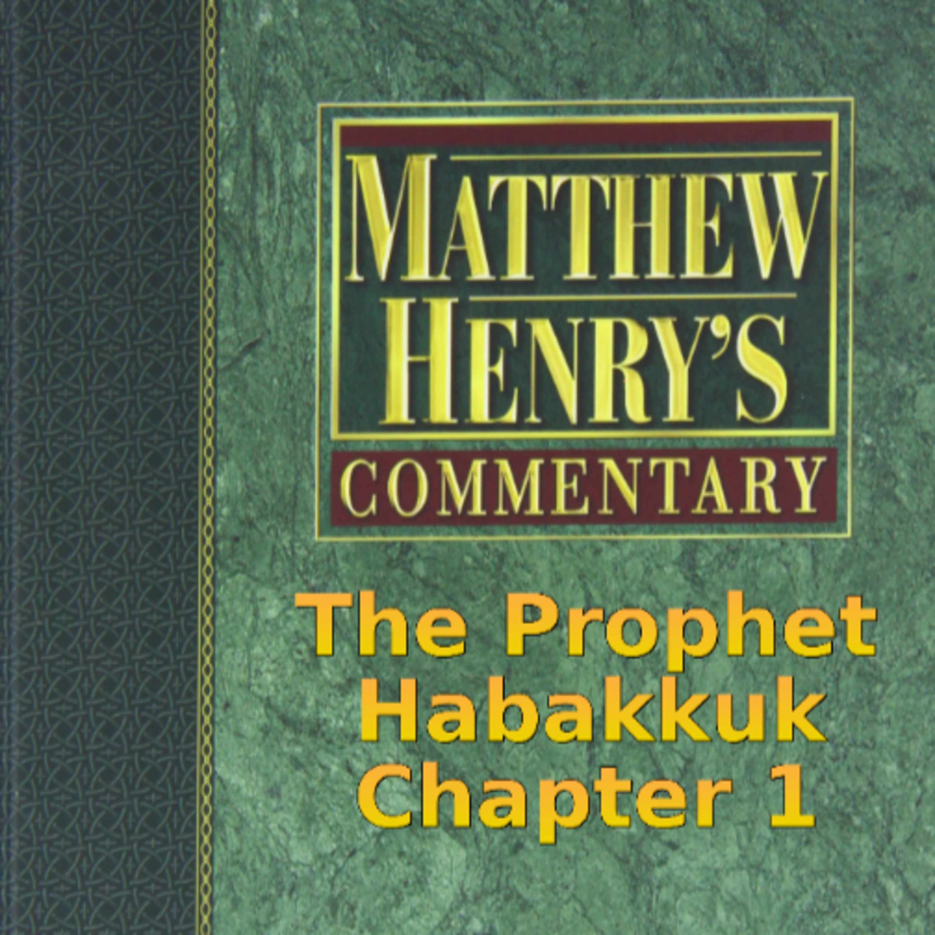 Matthew Henry's Commentary on the Whole Bible. Audio produced by Irv Risch. Habakkuk Chapter 1