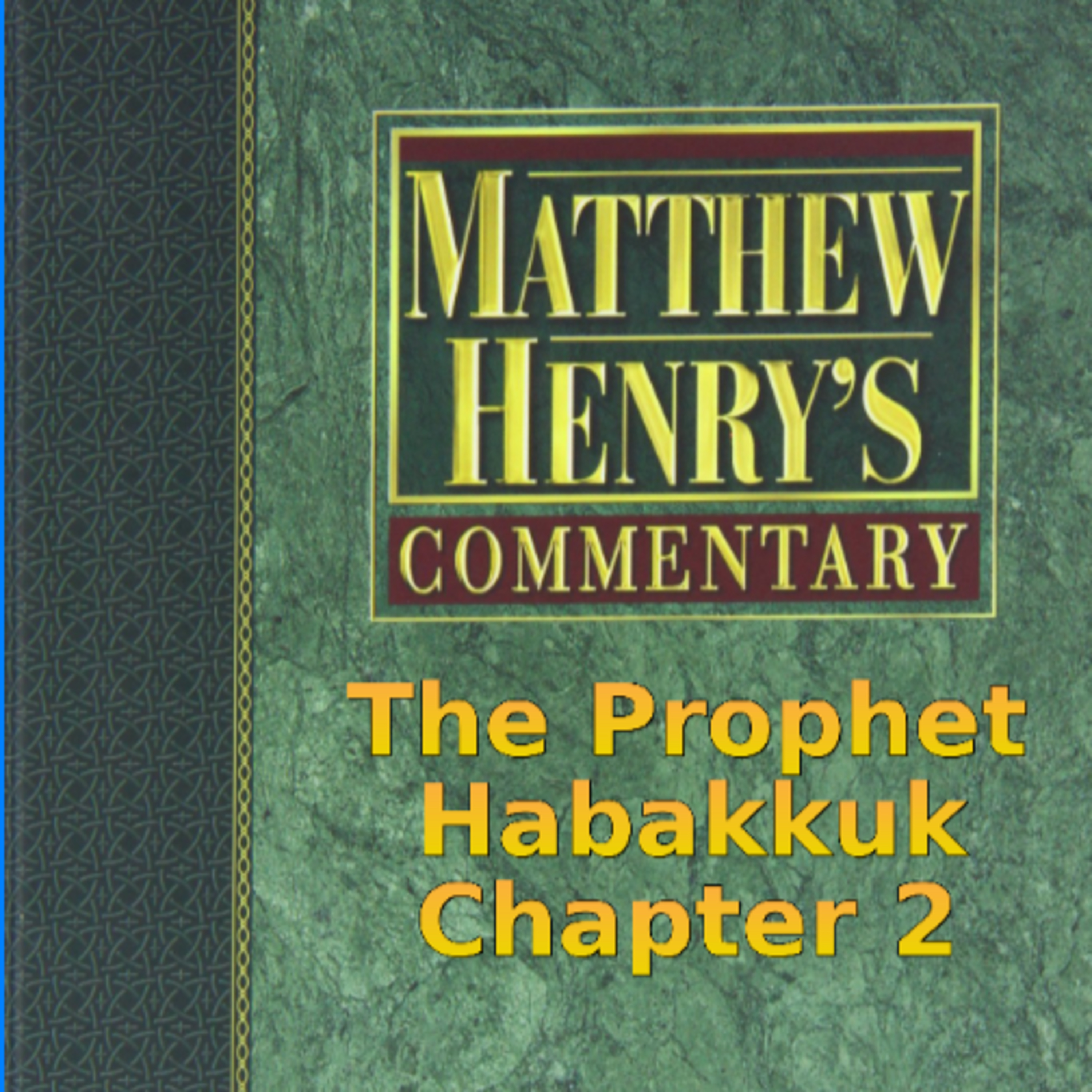 Matthew Henry's Commentary on the Whole Bible. Audio produced by Irv Risch. Habakkuk Chapter 2