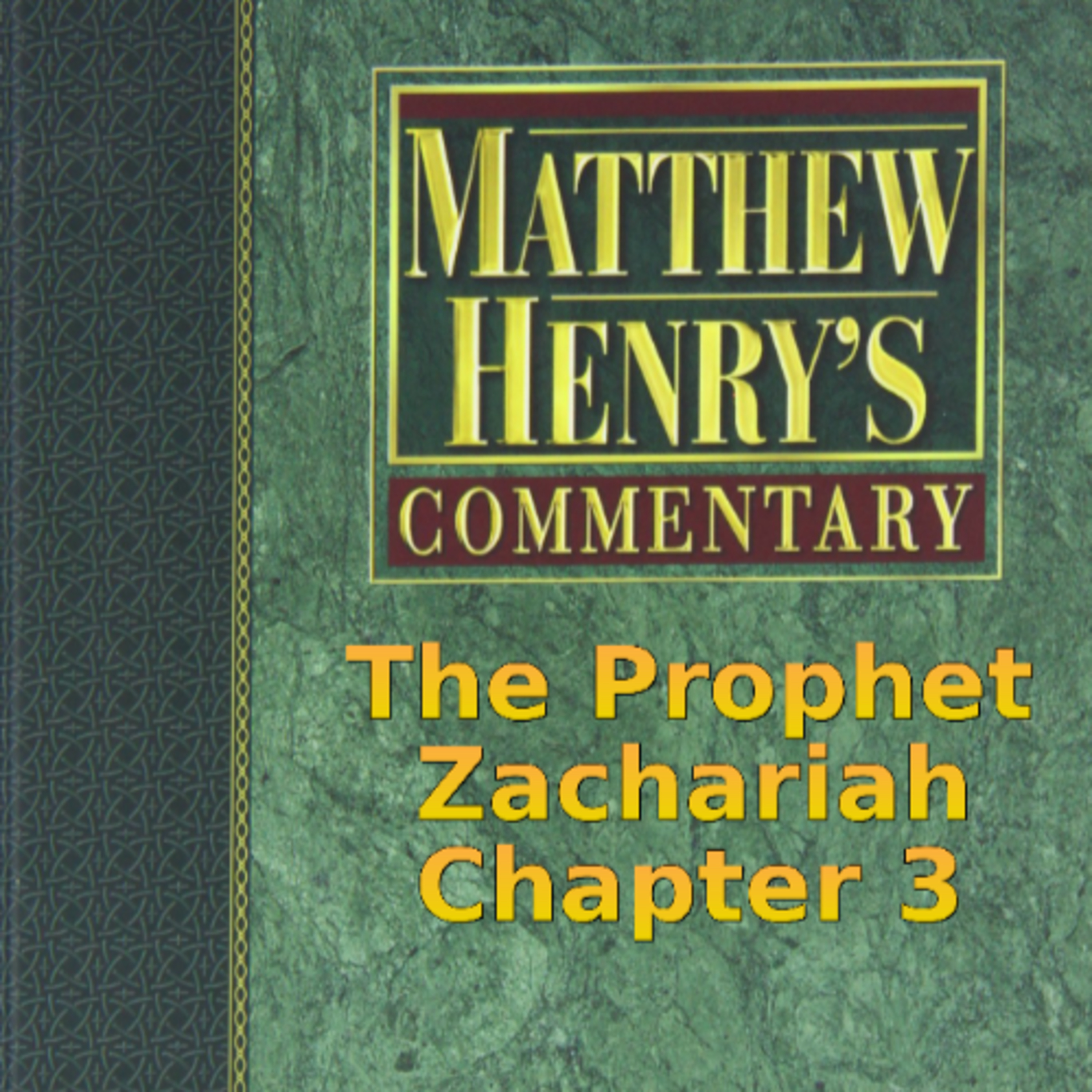Matthew Henry's Commentary on the Whole Bible. Audio produced by Irv Risch. Zachariah Chapter 3