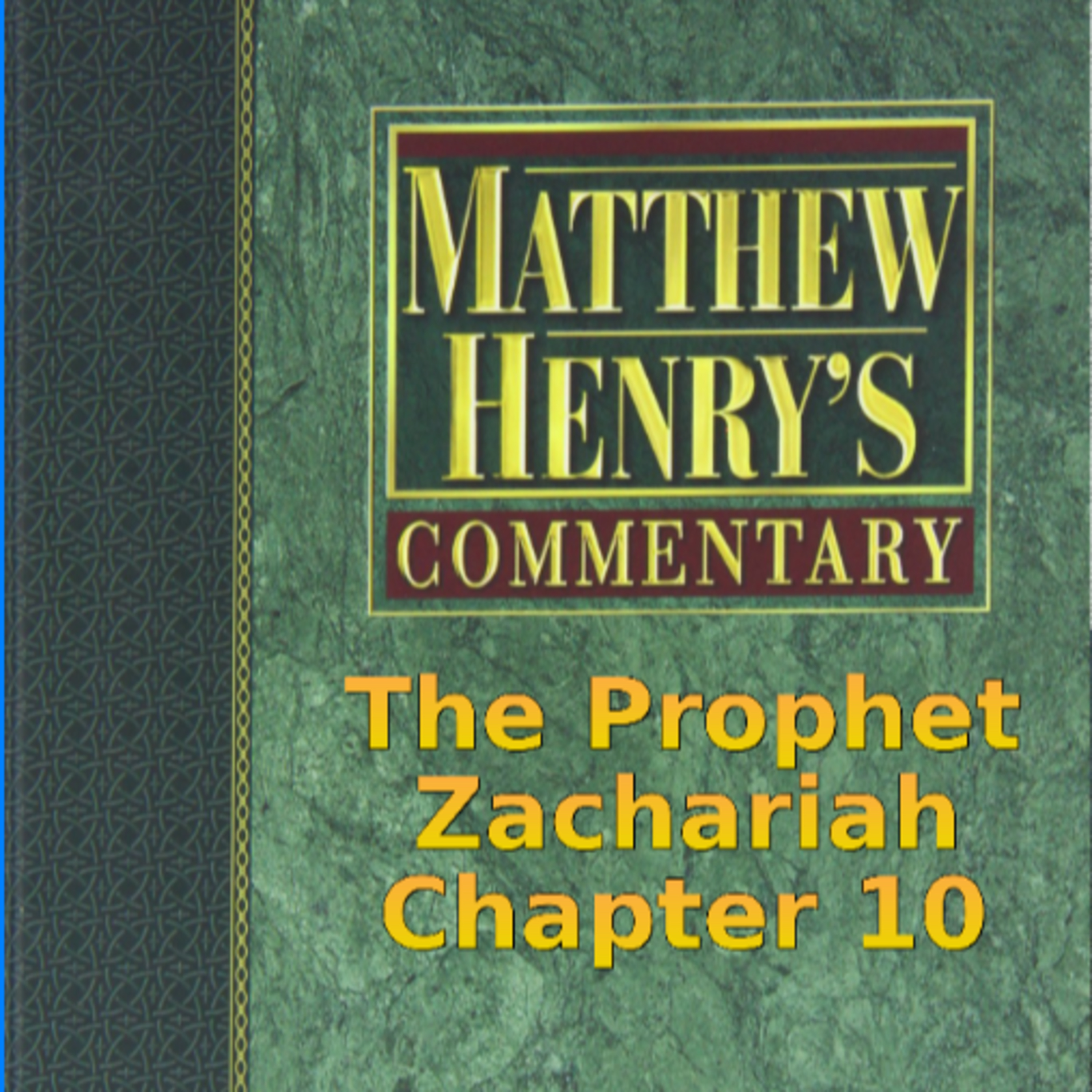 Matthew Henry's Commentary on the Whole Bible. Audio produced by Irv Risch. Zachariah Chapter 10