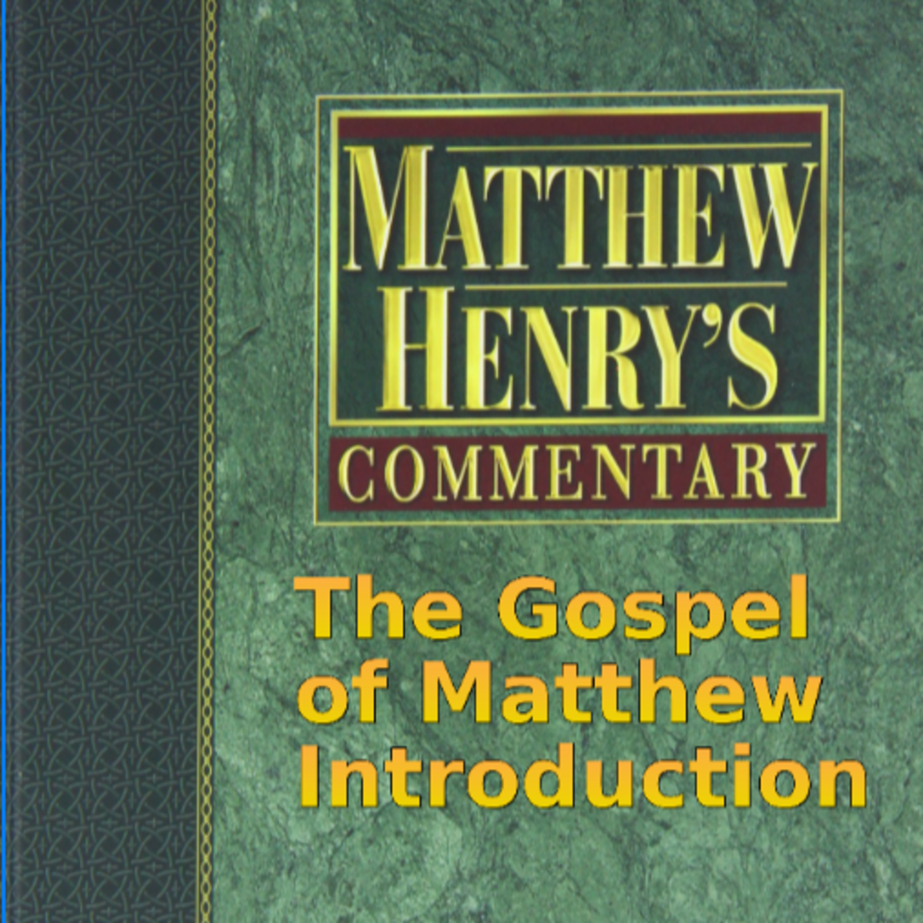 Matthew Henry's Commentary on the Whole Bible. Audio produced by Irv Risch. Matthew Introduction