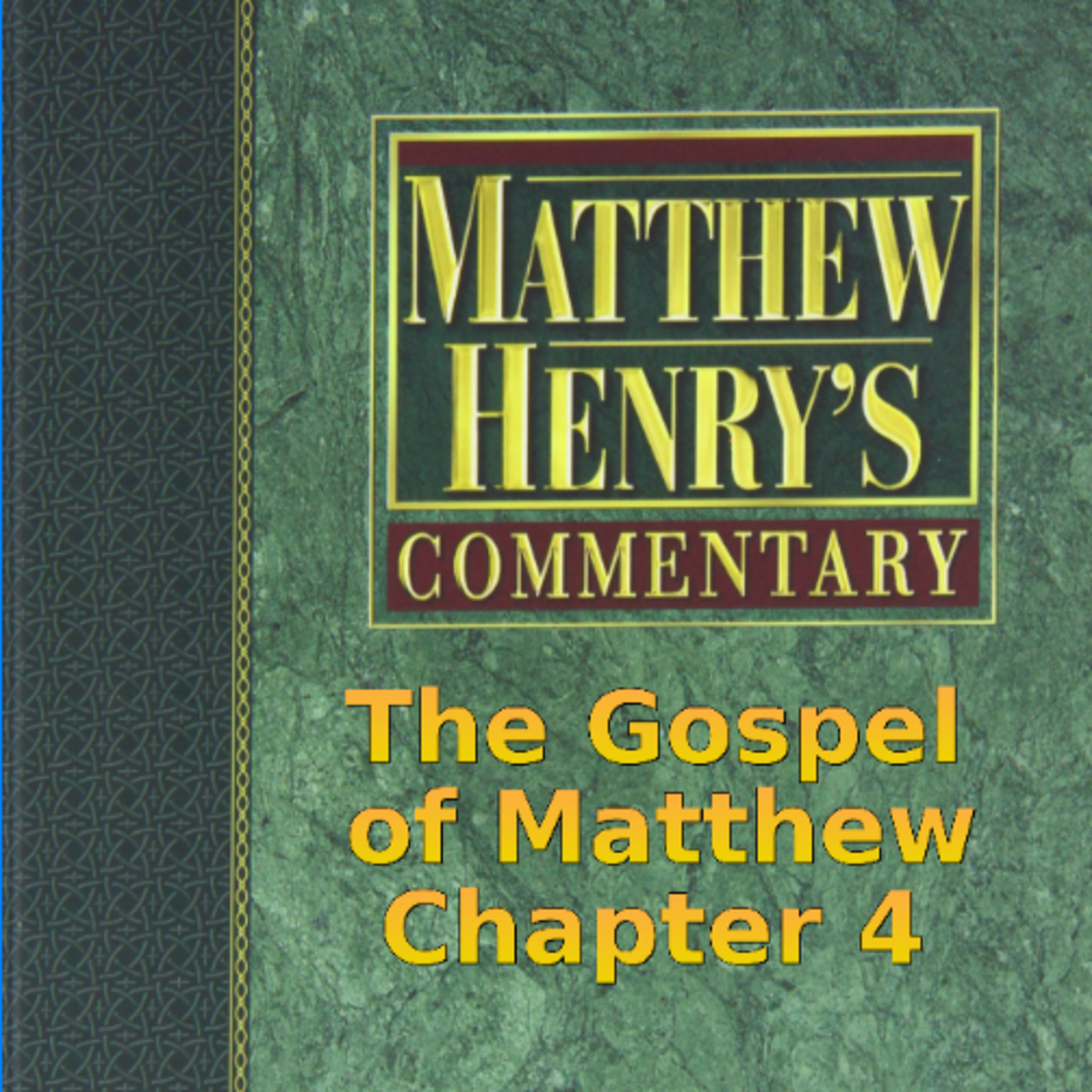 Matthew Henry's Commentary on the Whole Bible. Audio produced by Irv Risch. Matthew Chapter 4 episode artwork